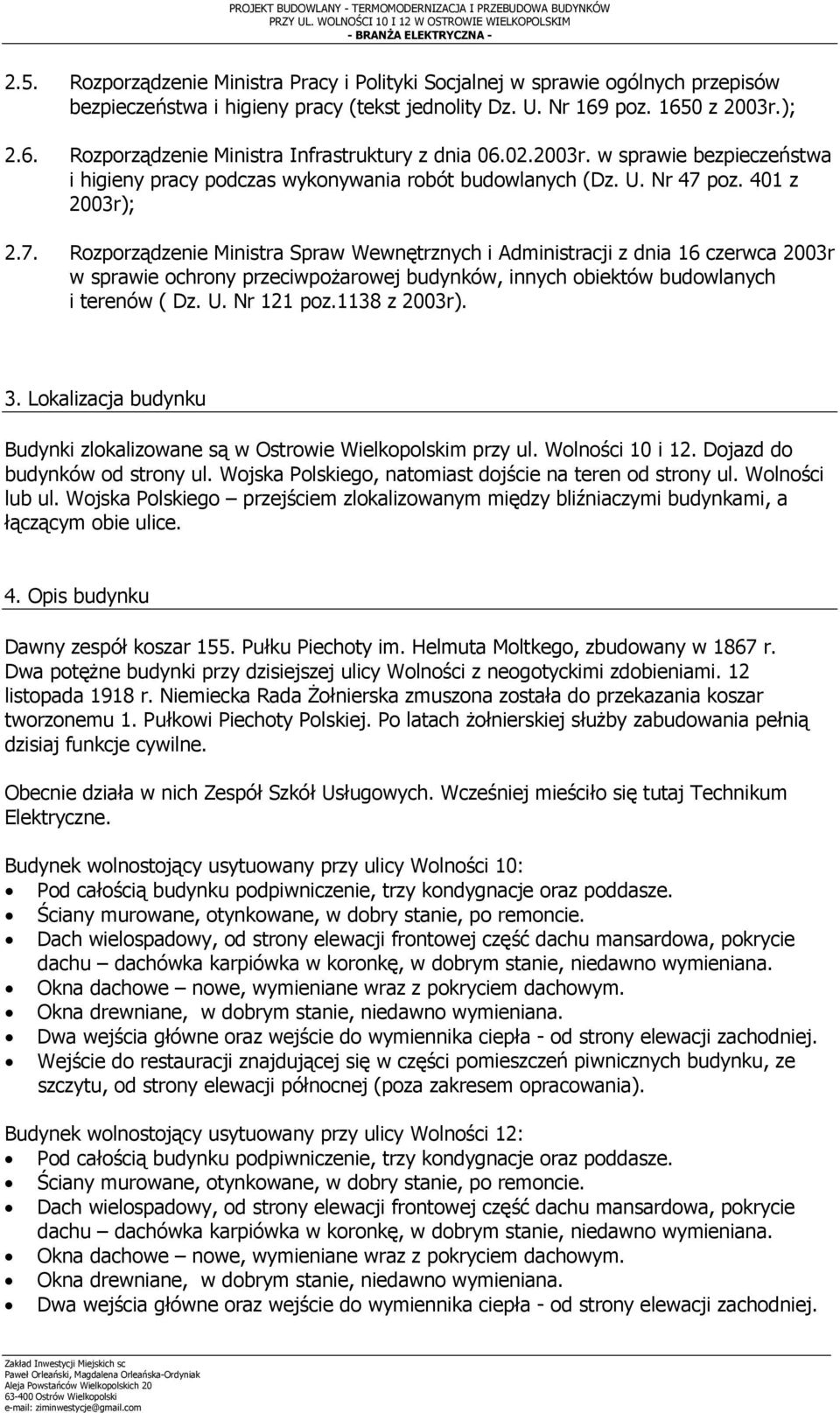 02.2003r. w sprawie bezpieczeństwa i higieny pracy podczas wykonywania robót budowlanych (Dz. U. Nr 47 