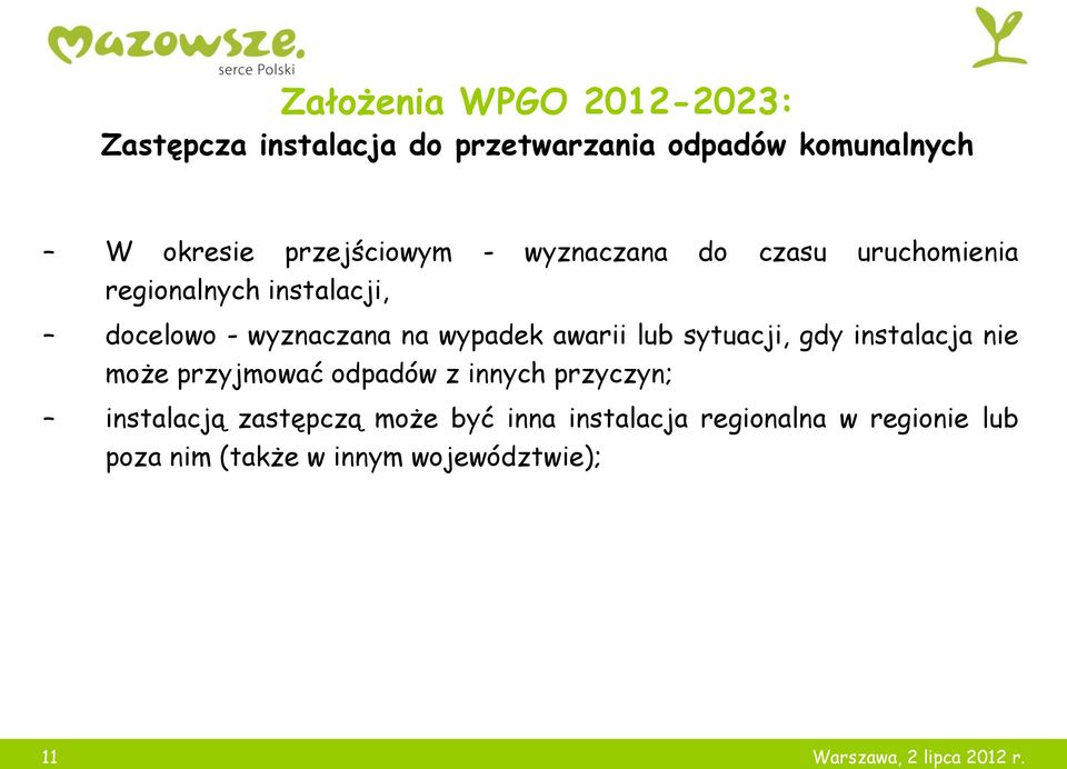 awarii lub sytuacji, gdy instalacja nie może przyjmować odpadów z innych przyczyn; instalacją zastępczą