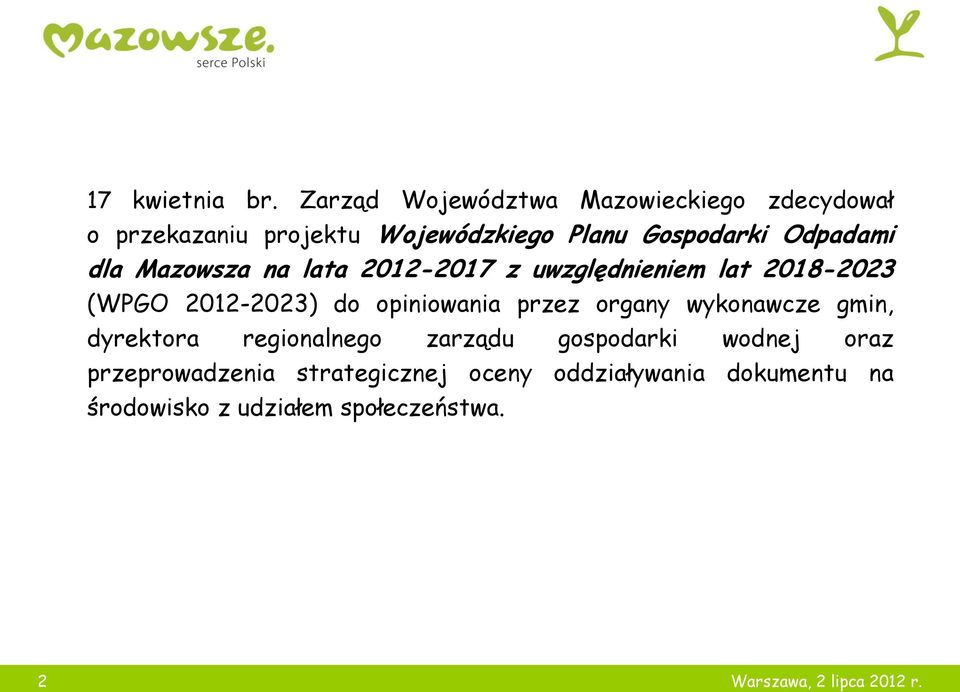 dla Mazowsza na lata 2012-2017 z uwzględnieniem lat 2018-2023 (WPGO 2012-2023) do opiniowania przez organy