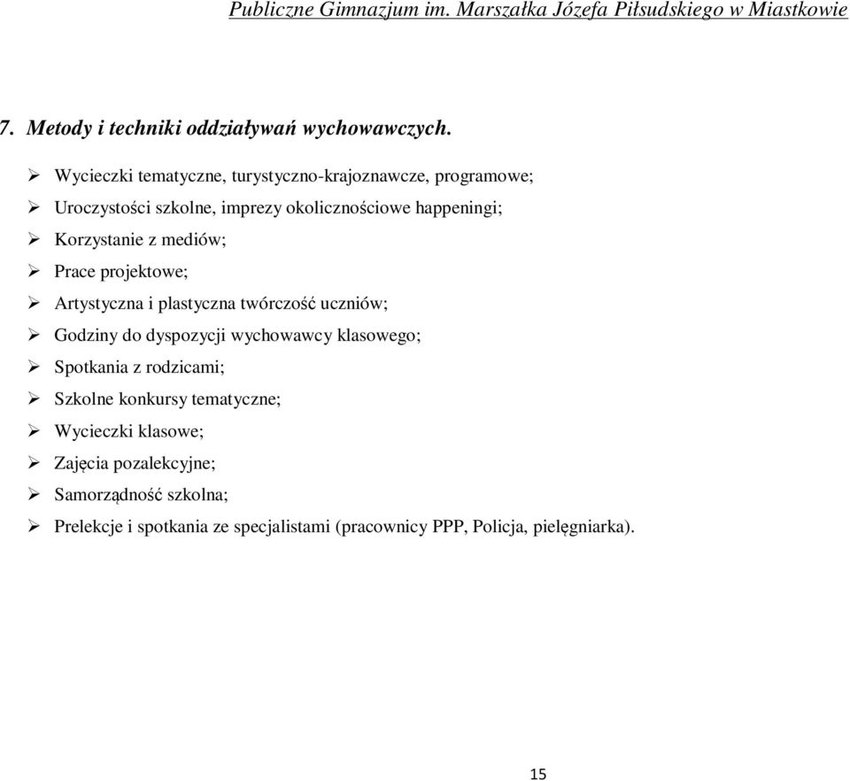 Korzystanie z mediów; Prace projektowe; Artystyczna i plastyczna twórczość uczniów; Godziny do dyspozycji wychowawcy