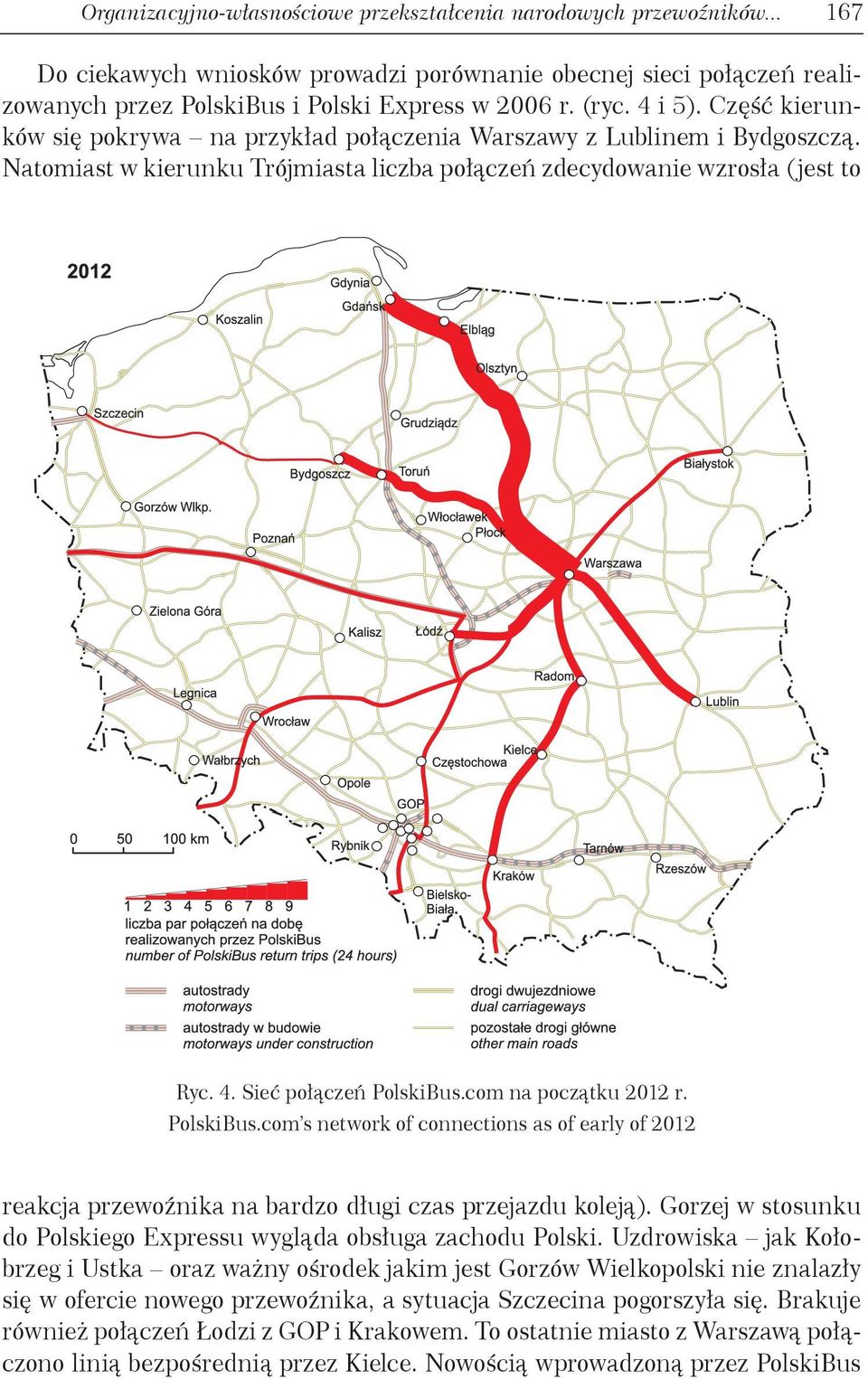 com na początku 2012 r. PolskiBus.com s network of connections as of early of 2012 reakcja przewoźnika na bardzo długi czas przejazdu koleją).