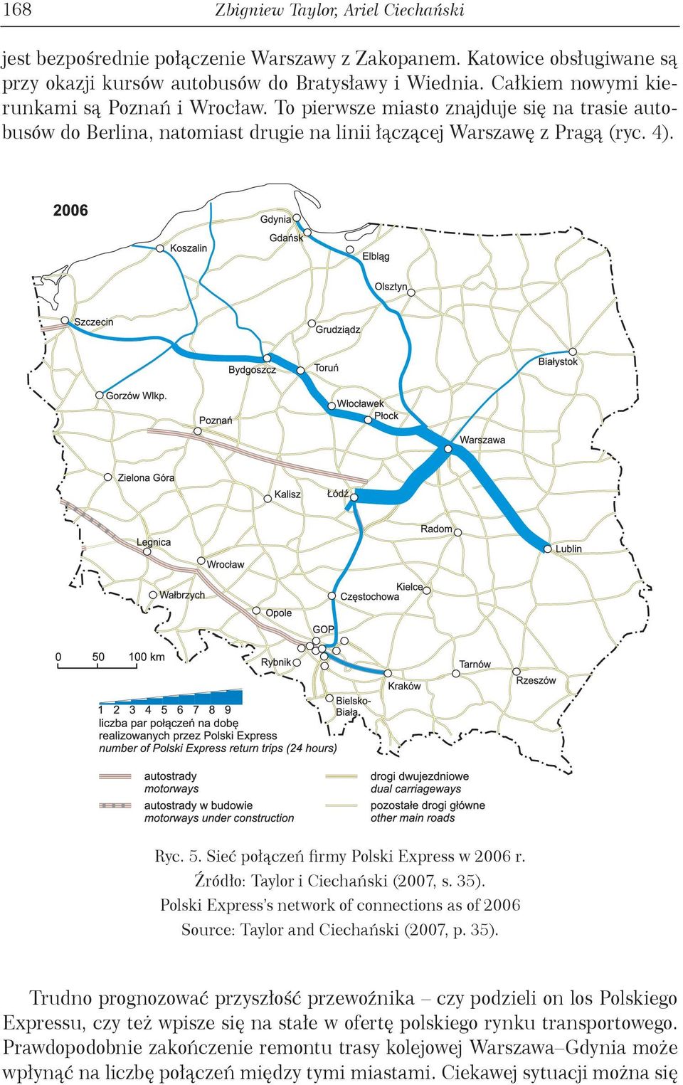 Sieć połączeń firmy Polski Express w 2006 r. Źródło: Taylor i Ciechański (2007, s. 35).