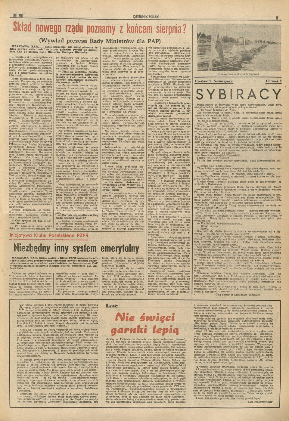 Prepro adłem e le rom ó, aróno predstacelam ugrupoań poltycnych, organacj społec nych, klubó parlamentarnych, jak a kandydatam na cłon kó rądu. Prasa nform o ała o tych ro moach.