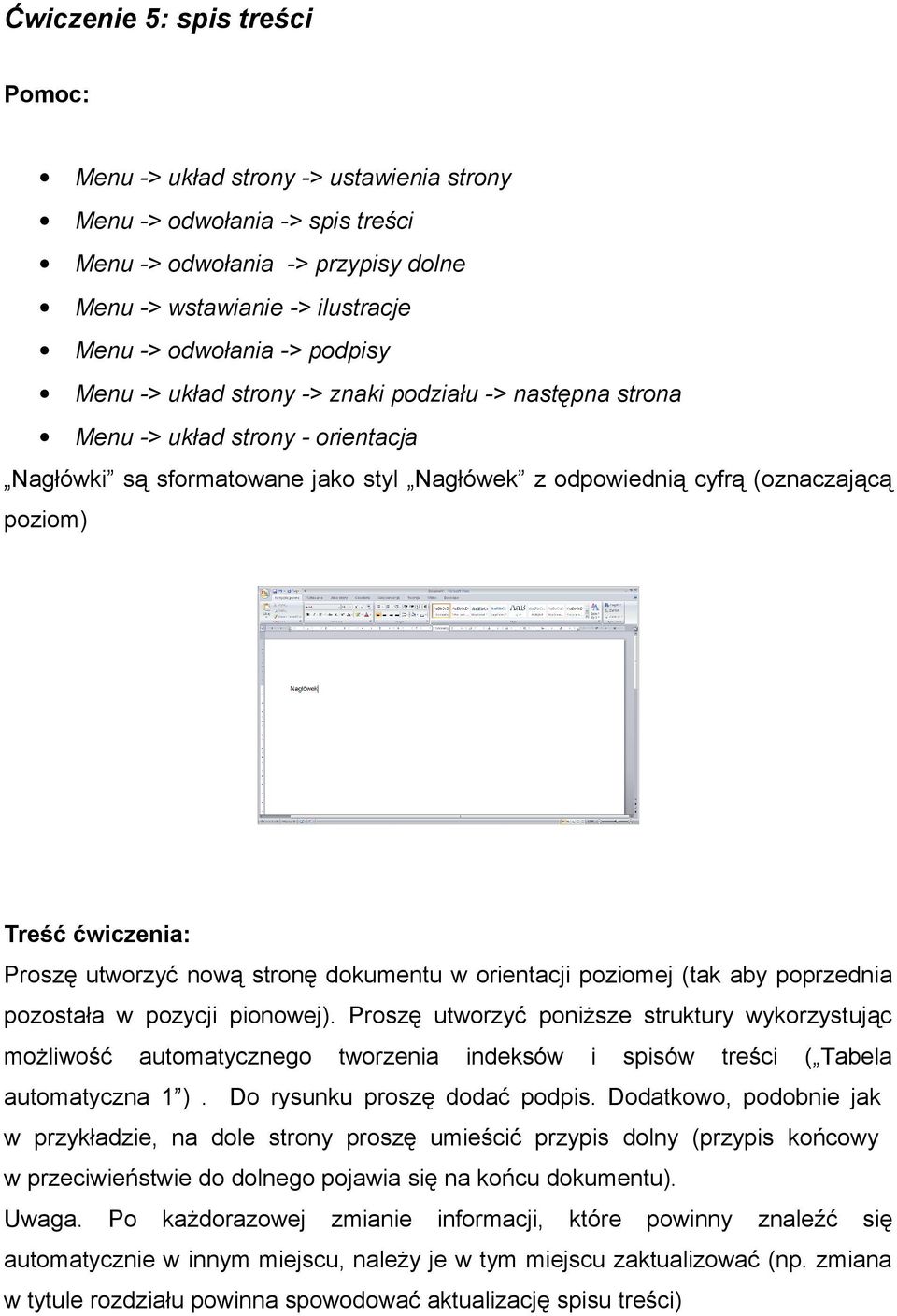 stronę dokumentu w orientacji poziomej (tak aby poprzednia pozostała w pozycji pionowej).