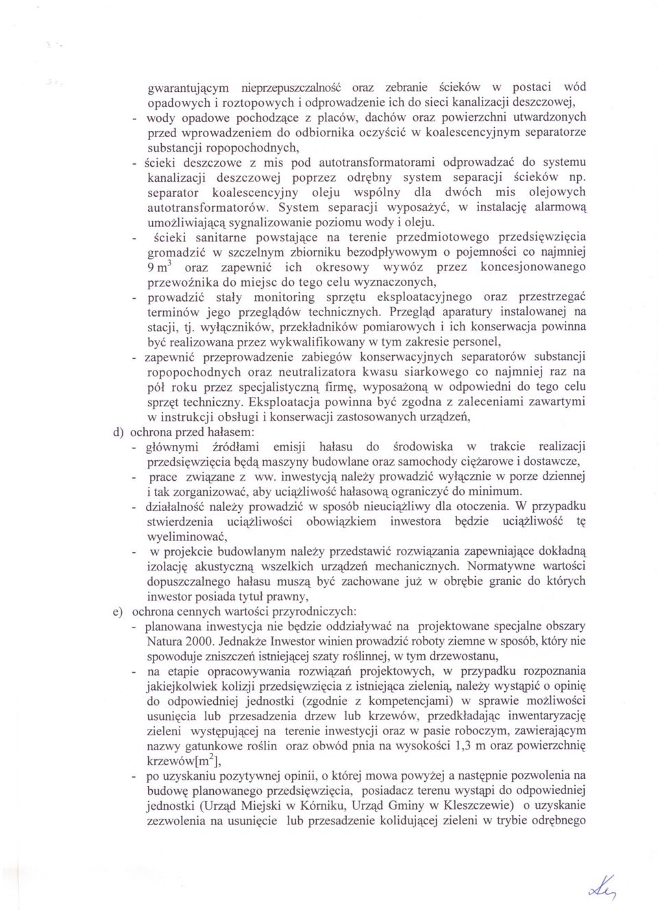 kanalizacji deszczowej poprzez odrebny system separacji scieków np. separator koalescencyjny oleju wspólny dla dwóch mis olejowych autotransformatorów.