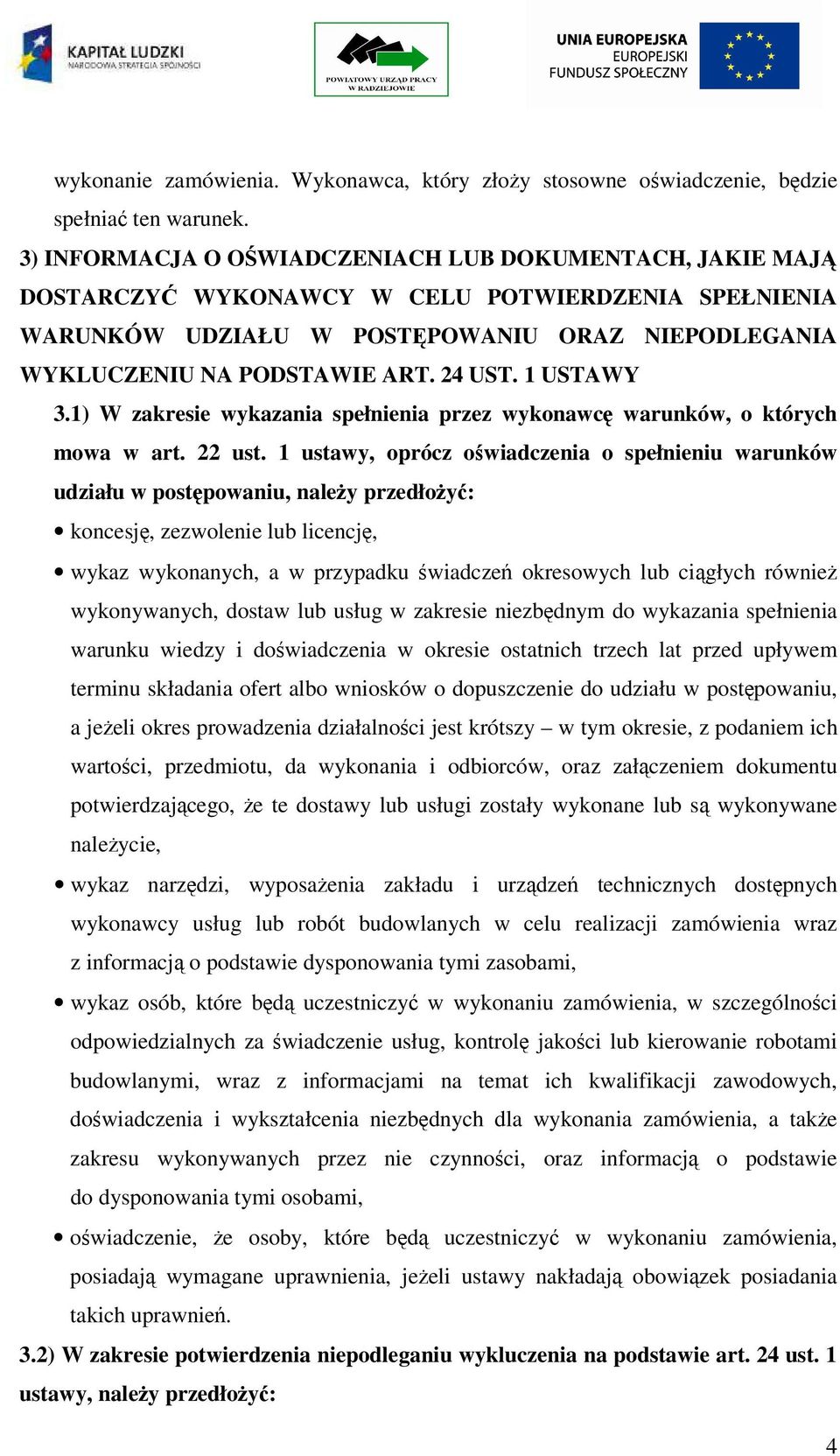 1 USTAWY 3.1) W zakresie wykazania spełnienia przez wykonawc warunków, o których mowa w art. 22 ust.