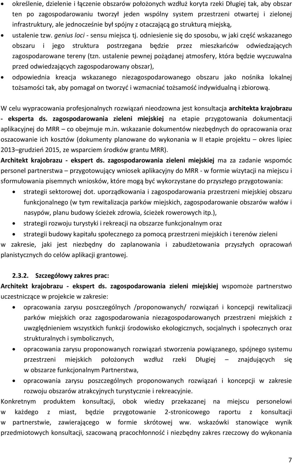odniesienie się do sposobu, w jaki część wskazanego obszaru i jego struktura postrzegana będzie przez mieszkańców odwiedzających zagospodarowane tereny (tzn.