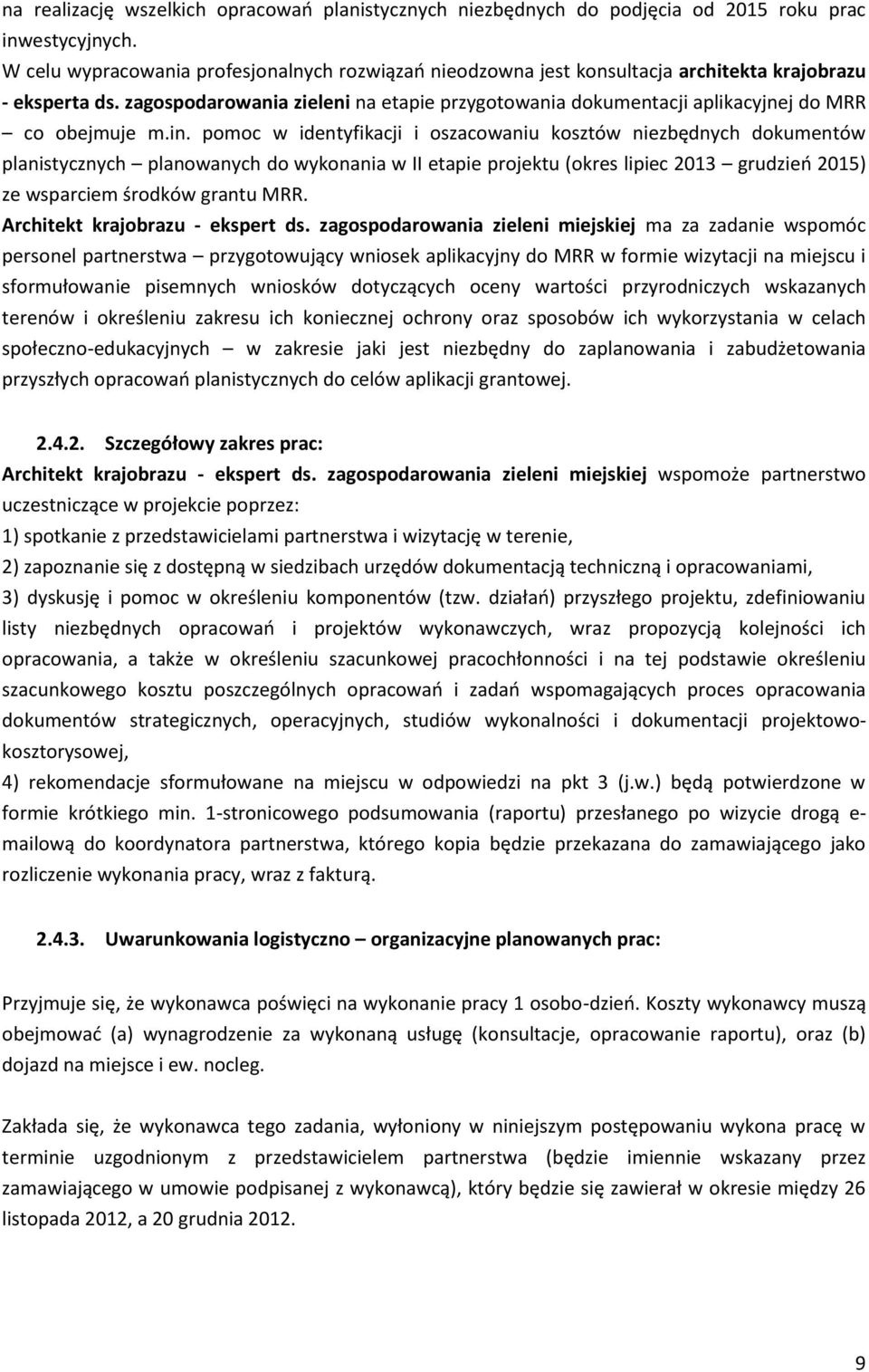 zagospodarowania zieleni na etapie przygotowania dokumentacji aplikacyjnej do MRR co obejmuje m.in.