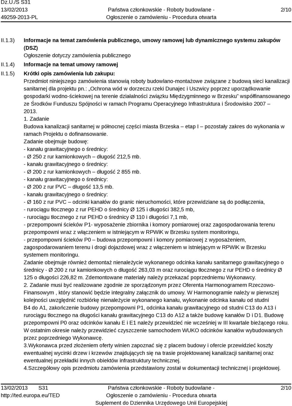 : Ochrona wód w dorzeczu rzeki Dunajec i Uszwicy poprzez uporządkowanie gospodarki wodno-ściekowej na terenie działalności związku Międzygminnego w Brzesku współfinansowanego ze Środków Funduszu