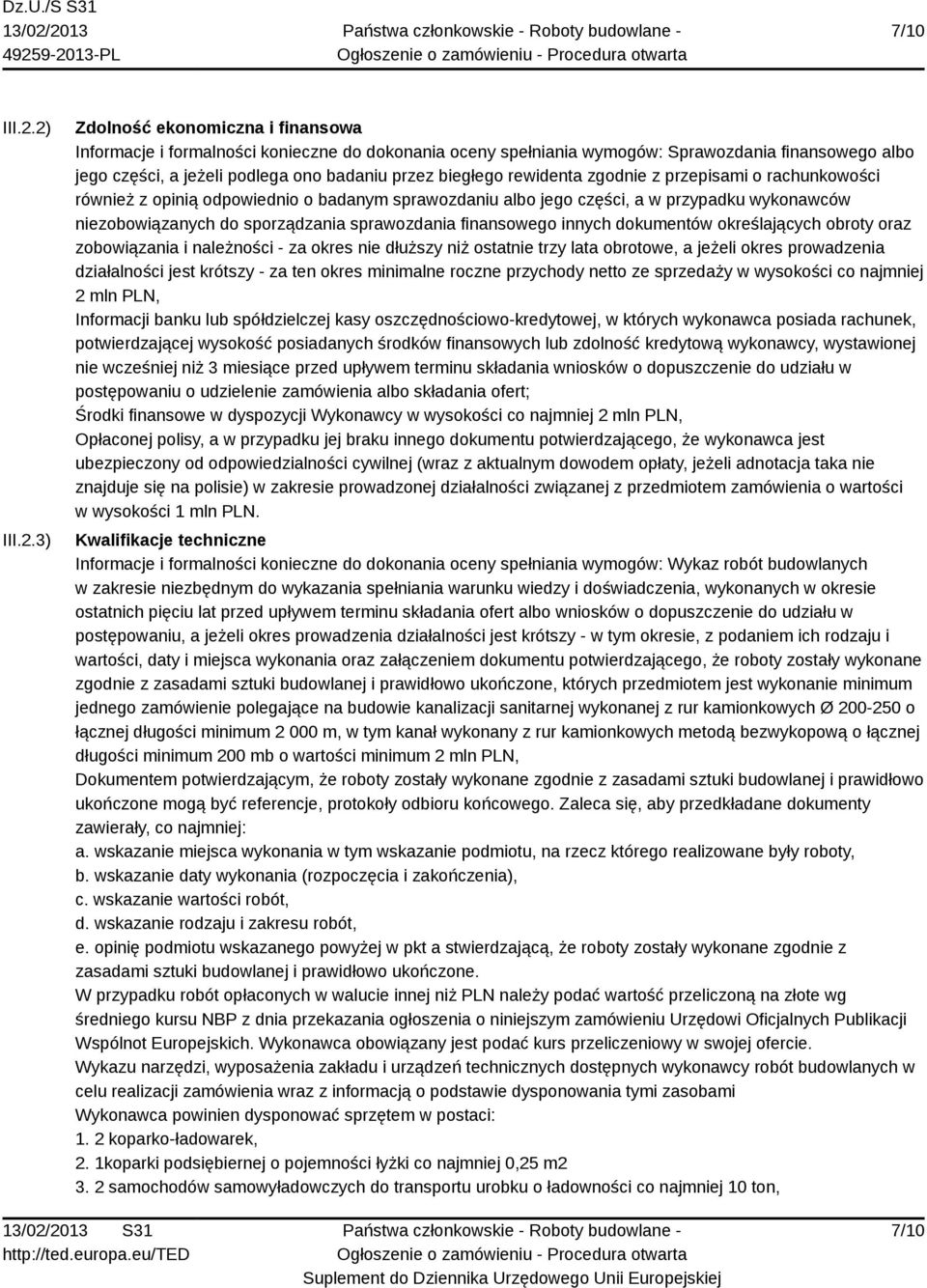 biegłego rewidenta zgodnie z przepisami o rachunkowości również z opinią odpowiednio o badanym sprawozdaniu albo jego części, a w przypadku wykonawców niezobowiązanych do sporządzania sprawozdania