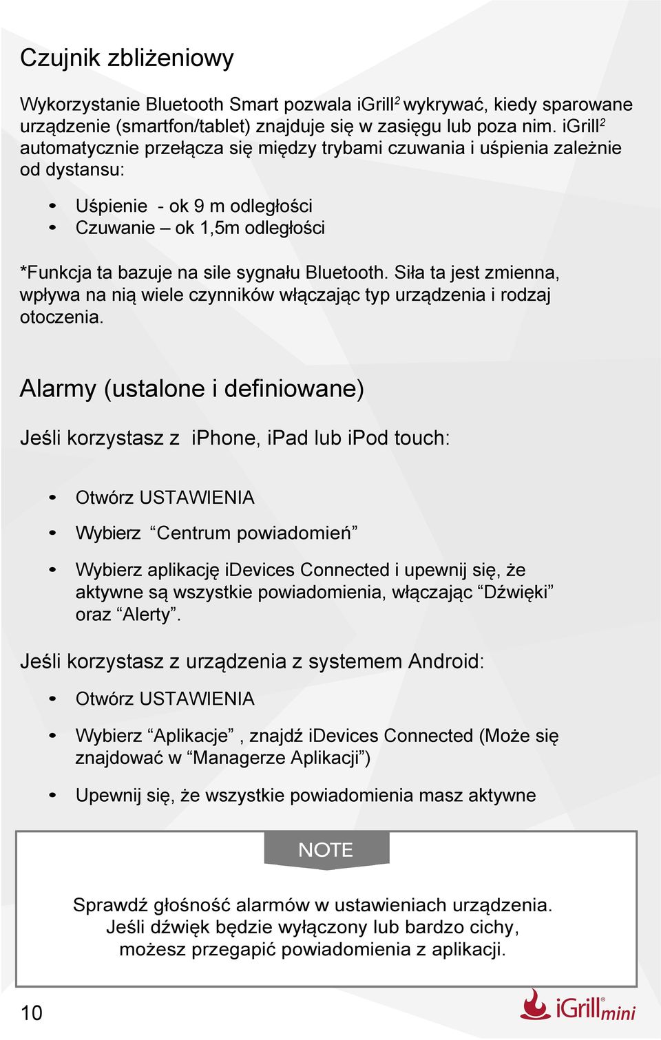 Siła ta jest zmienna, wpływa na nią wiele czynników włączając typ urządzenia i rodzaj otoczenia.