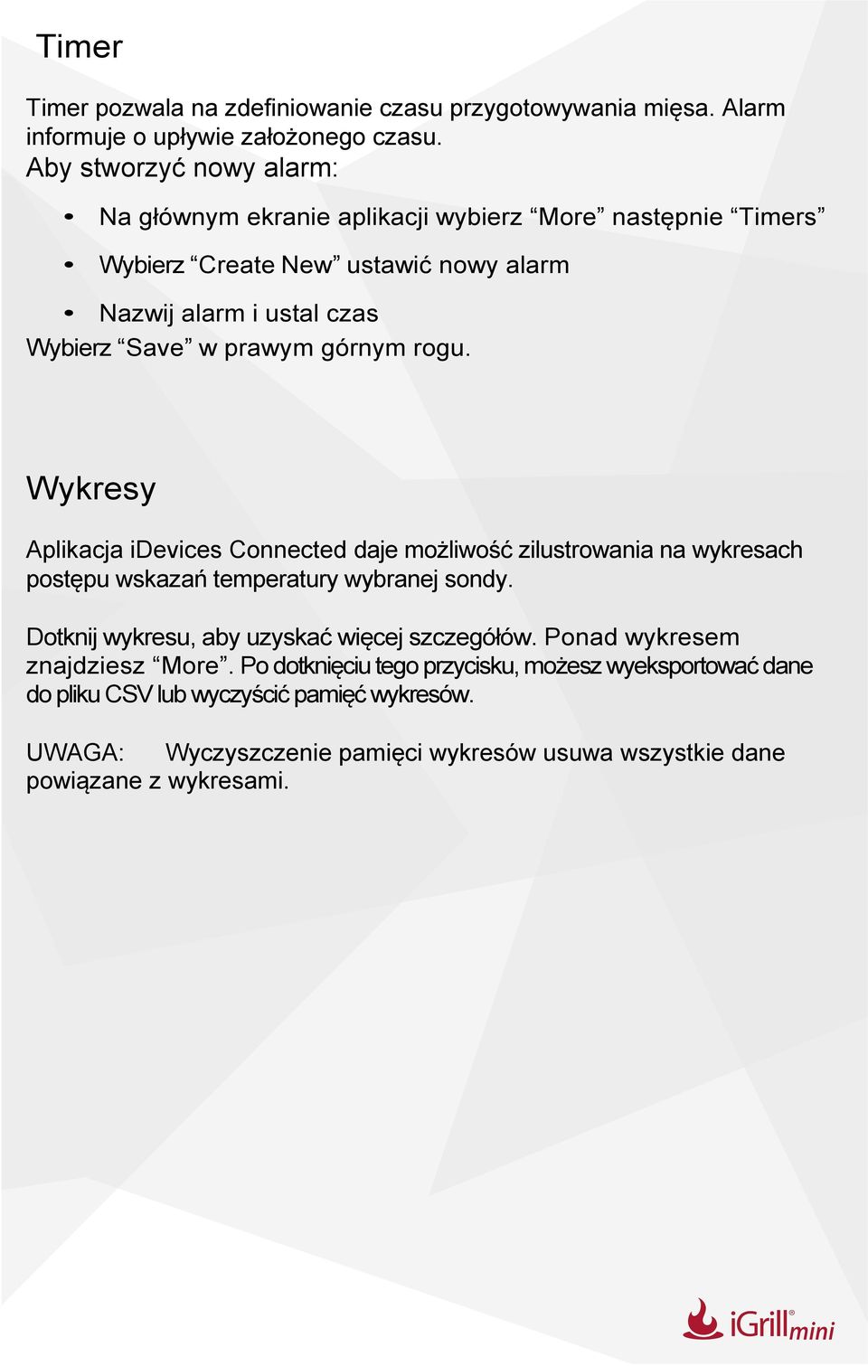 górnym rogu. Wykresy Aplikacja idevices Connected daje możliwość zilustrowania na wykresach postępu wskazań temperatury wybranej sondy.