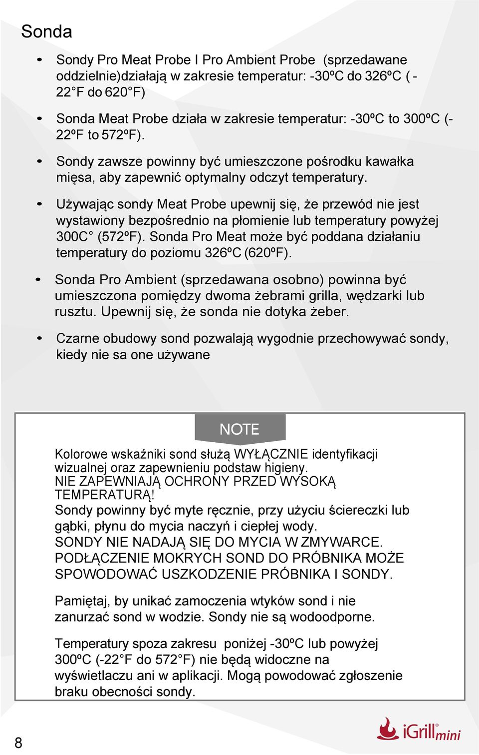 Używając sondy Meat Probe upewnij się, że przewód nie jest wystawiony bezpośrednio na płomienie lub temperatury powyżej 300C (572ºF).