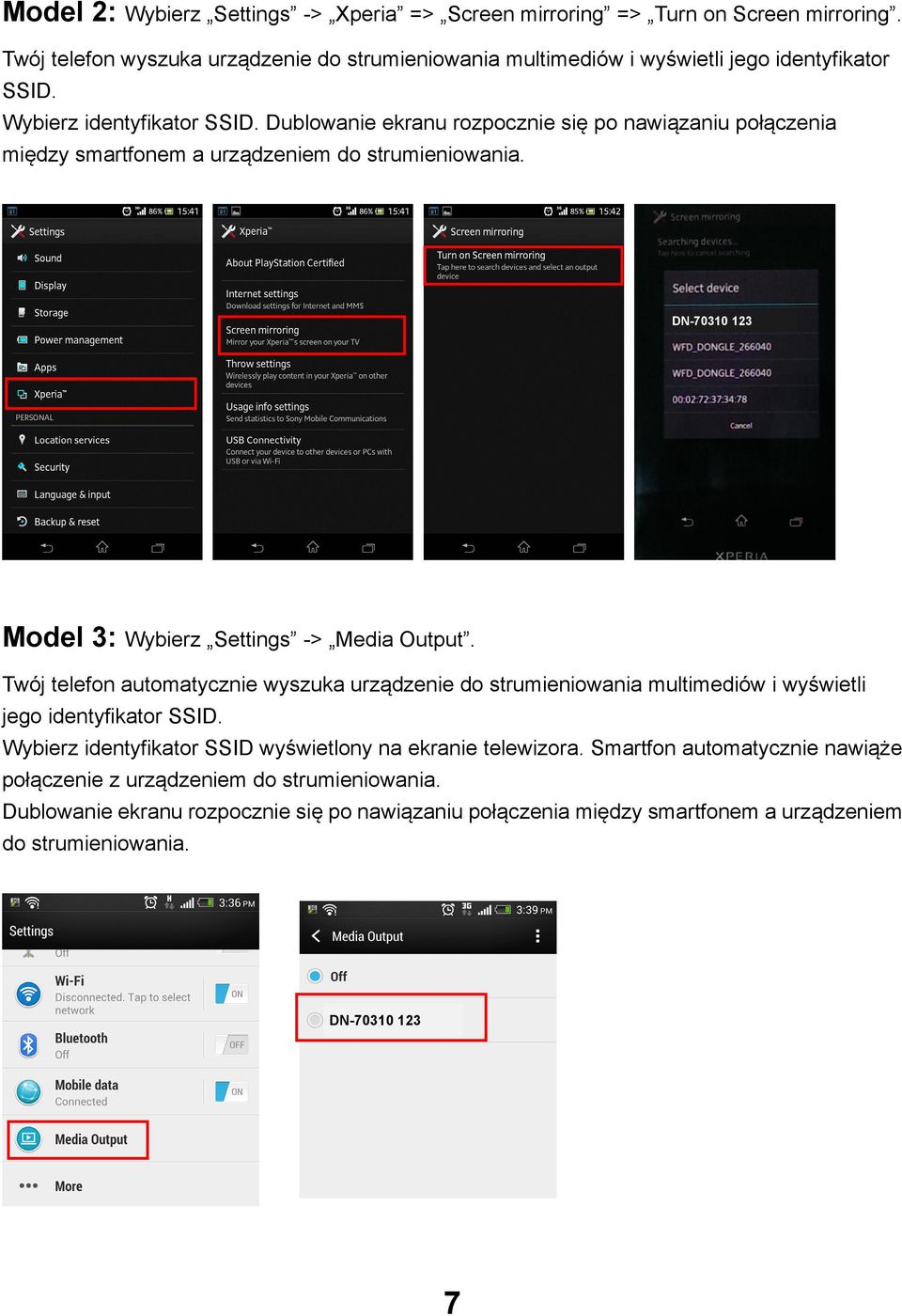 Dublowanie ekranu rozpocznie się po nawiązaniu połączenia między smartfonem a urządzeniem do strumieniowania. Model 3: Wybierz Settings -> Media Output.
