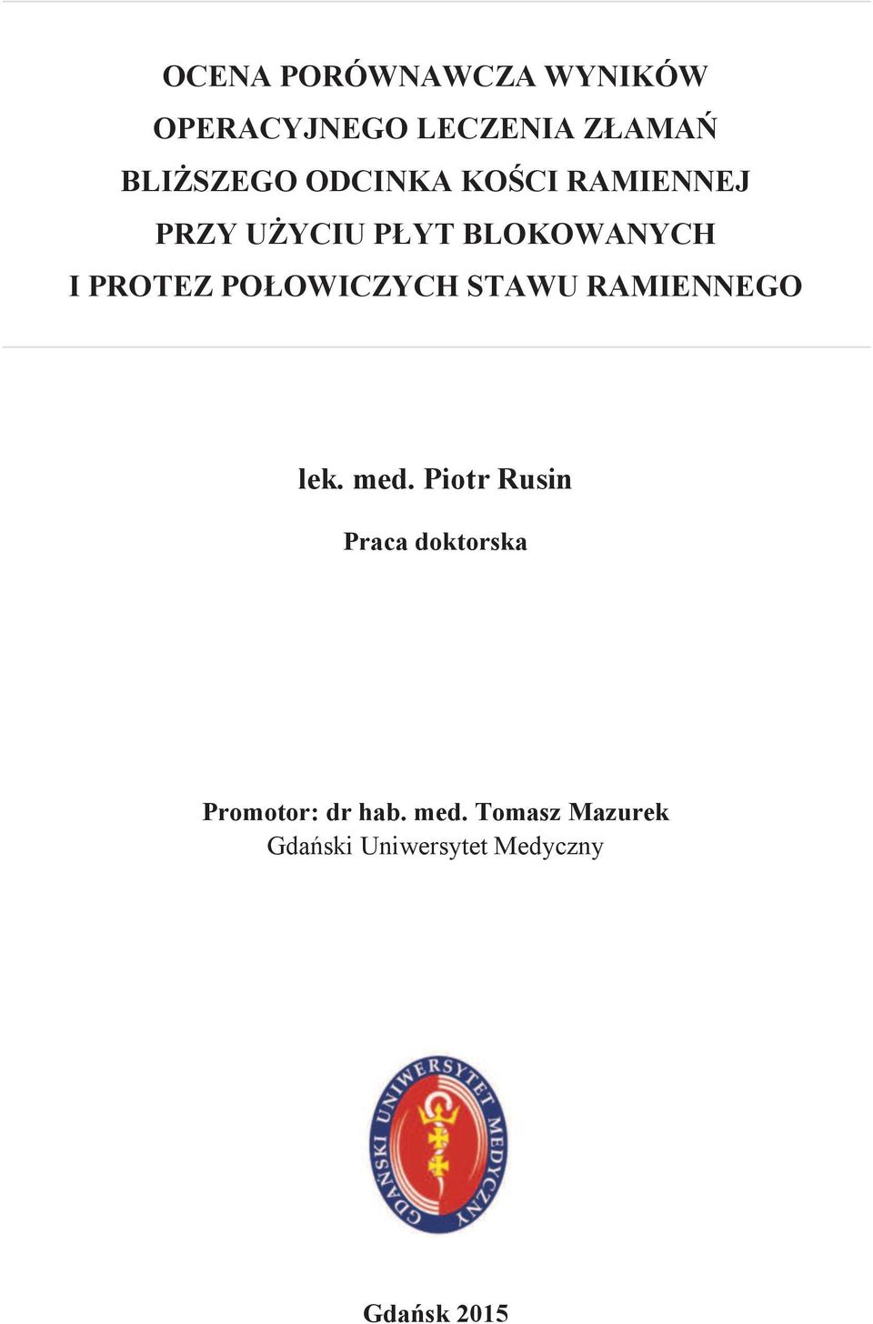POŁOWICZYCH STAWU RAMIENNEGO lek. med.