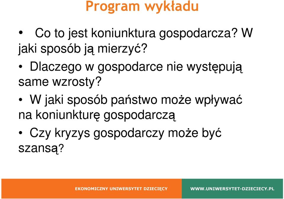 Dlaczego w gospodarce nie występują same wzrosty?