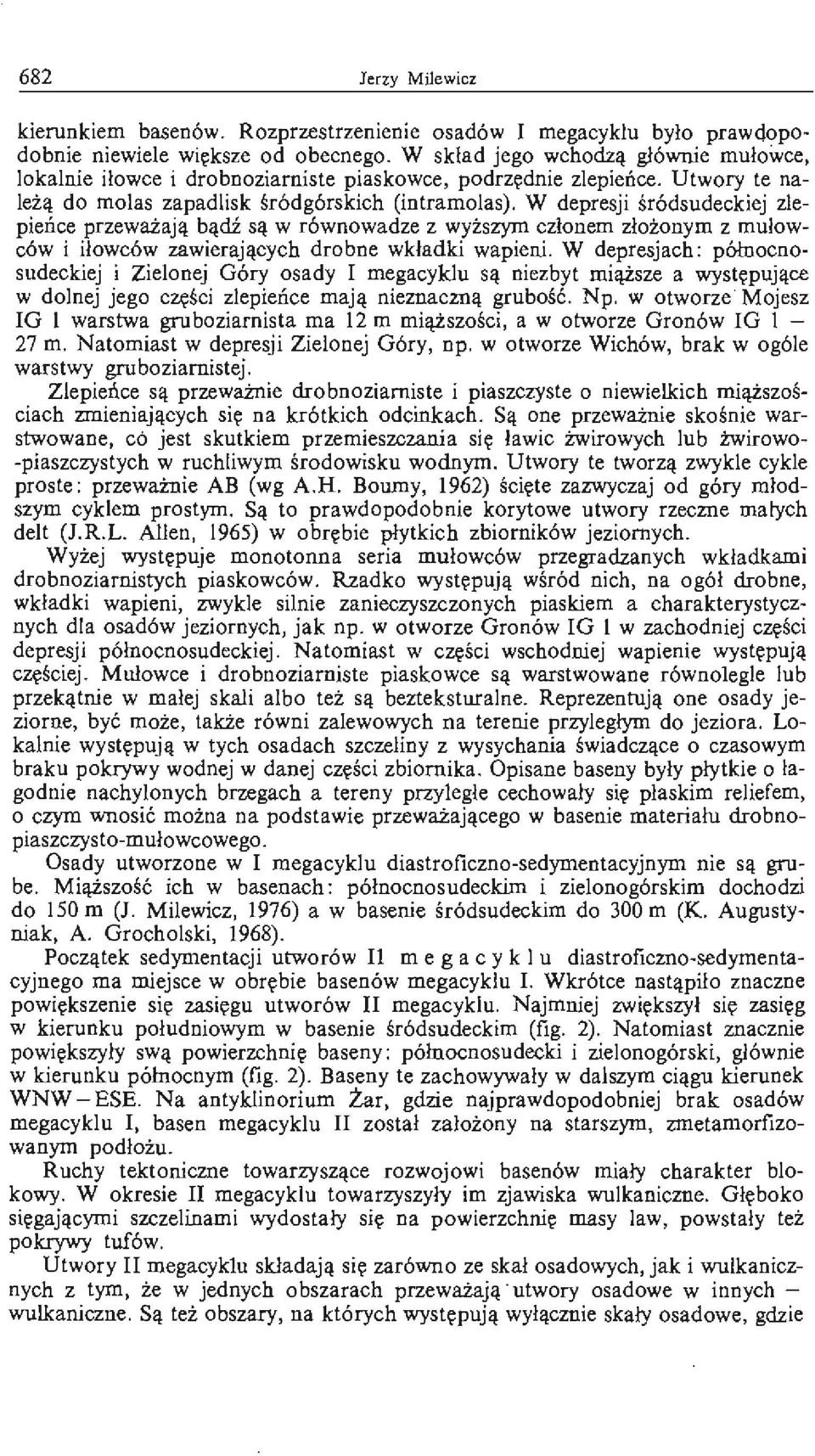 W depresji śr6dsudeckiej zlepieńce przeważają bądź są w równowadze z wyższym członem złożonym z mułowców i iłowców zawierających drobne wkładki wapieni.