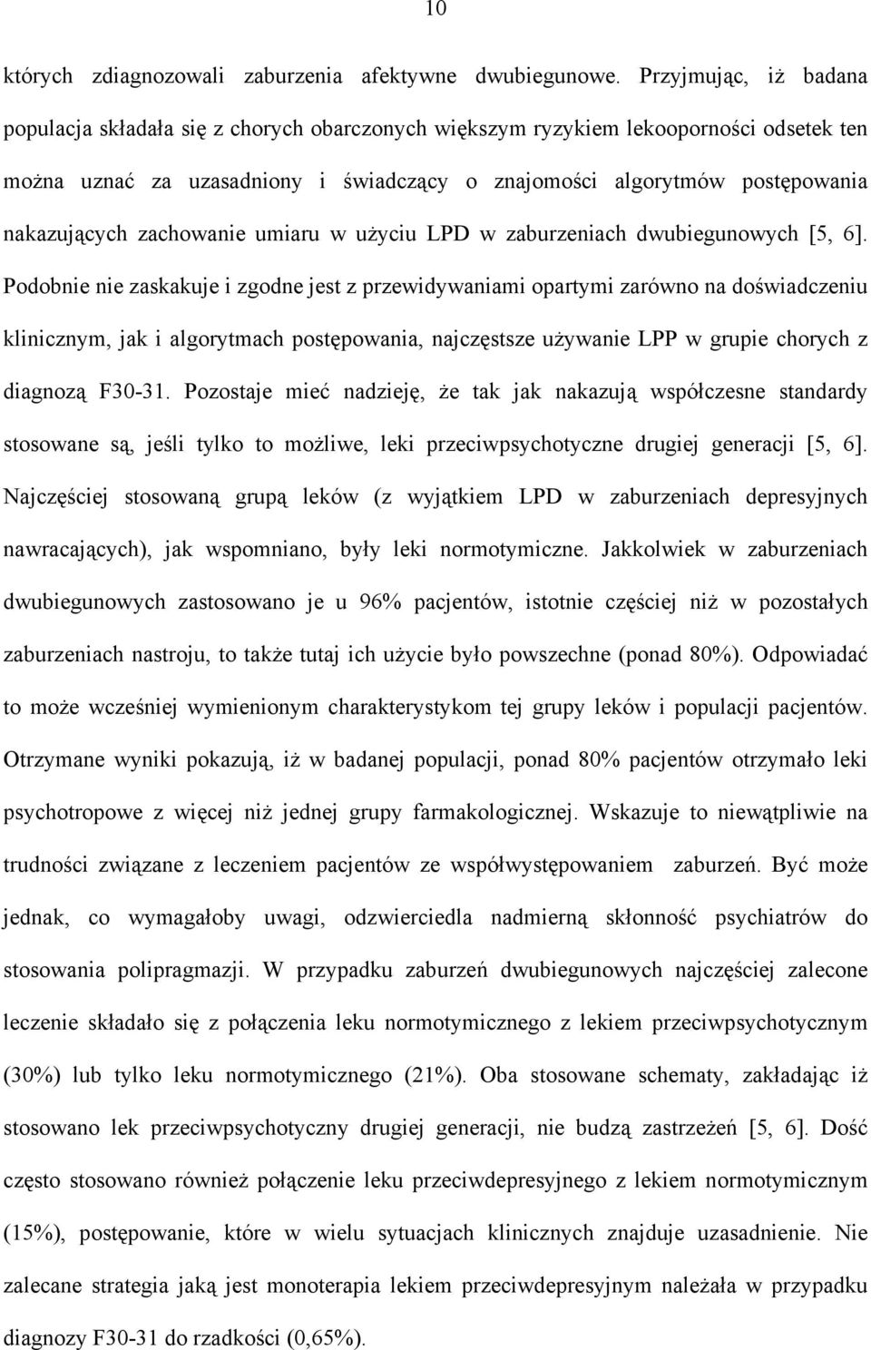 nakazujących zachowanie umiaru w użyciu LPD w zaburzeniach dwubiegunowych [5, 6].