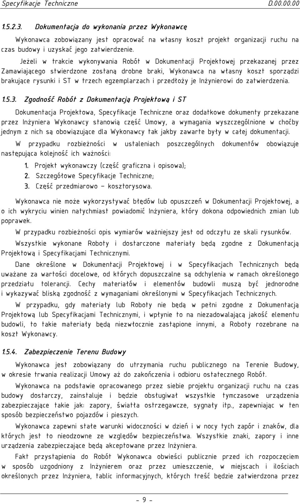 egzemplarzach i przedłoŝy je InŜynierowi do zatwierdzenia. 1.5.3.