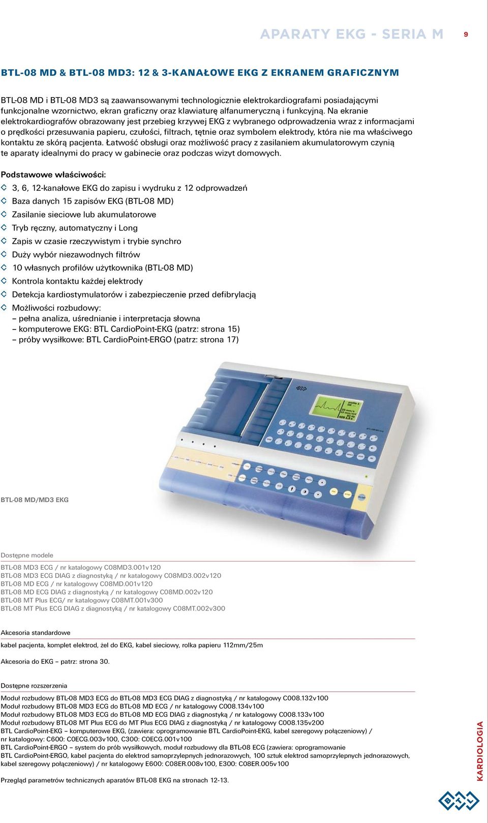 Na ekranie elektrokardiografów obrazowany jest przebieg krzywej EKG z wybranego odprowadzenia wraz z informacjami o prędkości przesuwania papieru, czułości, filtrach, tętnie oraz symbolem elektrody,