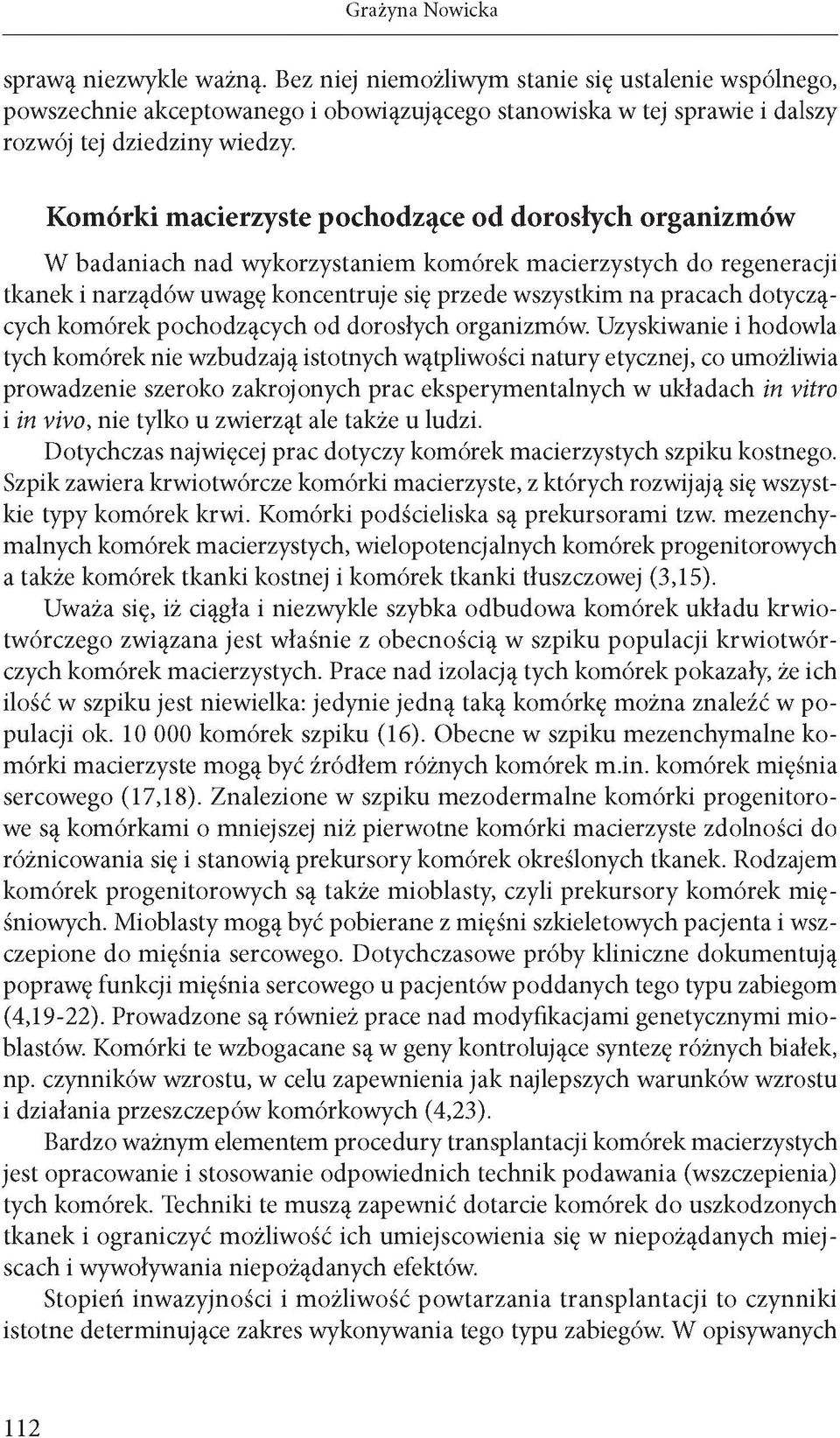 dotyczących komórek pochodzących od dorosłych organizmów.