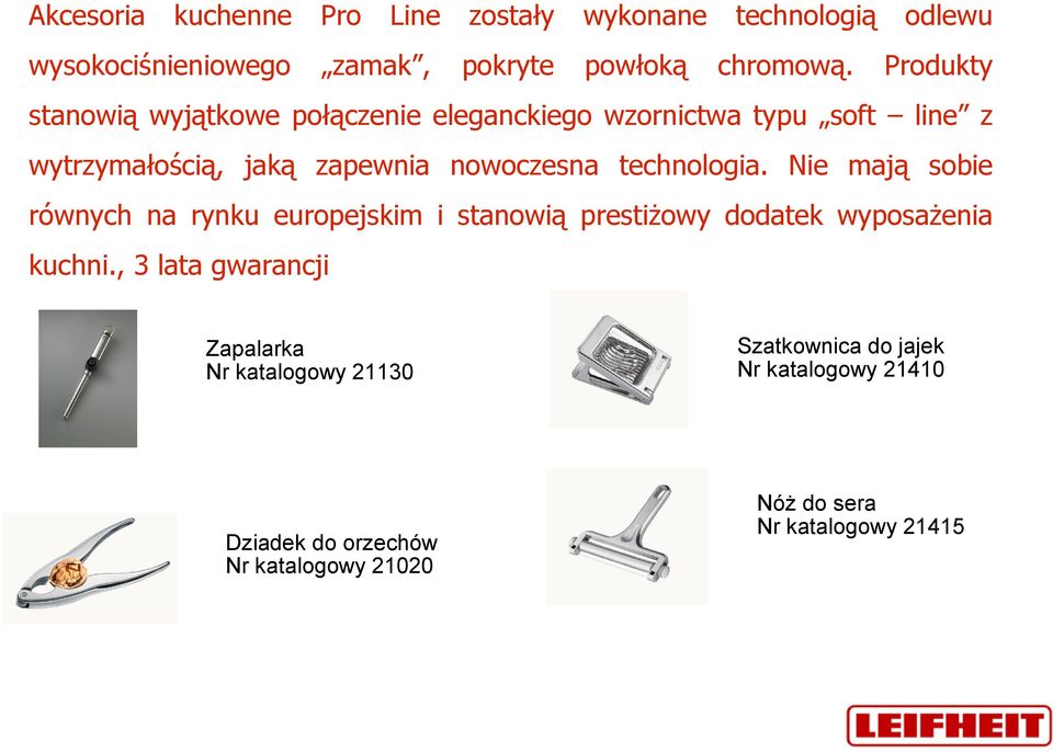 nowoczesna technologia. Nie mają sobie równych na rynku europejskim i stanowią prestiżowy dodatek wyposażenia kuchni.