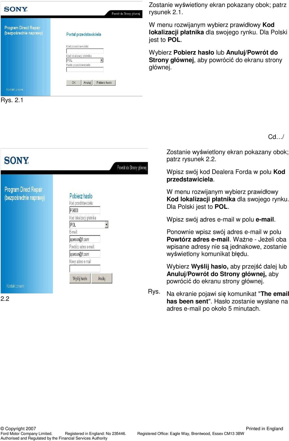 W menu rozwijanym wybierz prawidłowy Kod lokalizacji płatnika dla swojego rynku. Dla Polski jest to POL. Wpisz swój adres e-mail w polu e-mail.