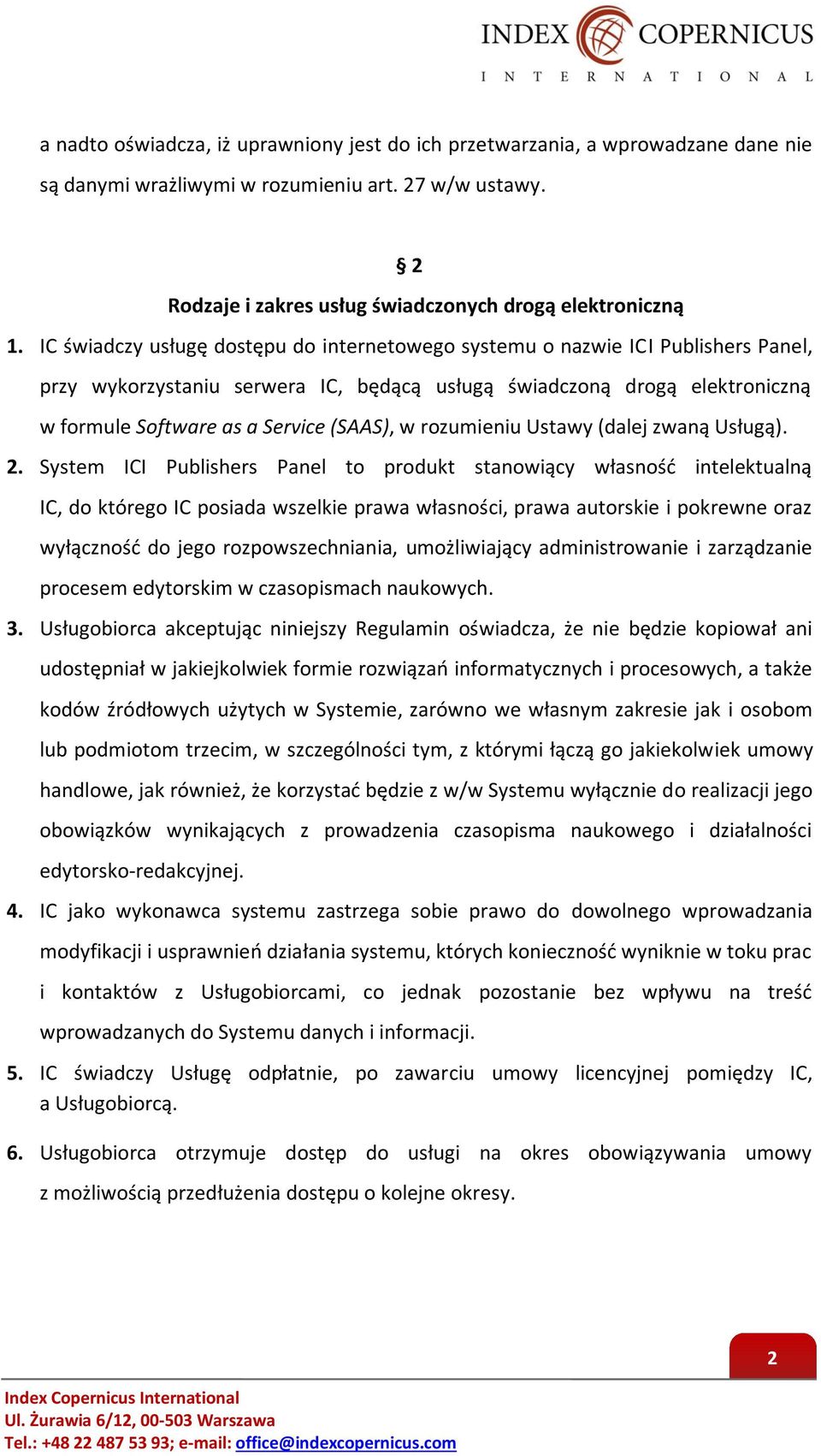 w rozumieniu Ustawy (dalej zwaną Usługą). 2.