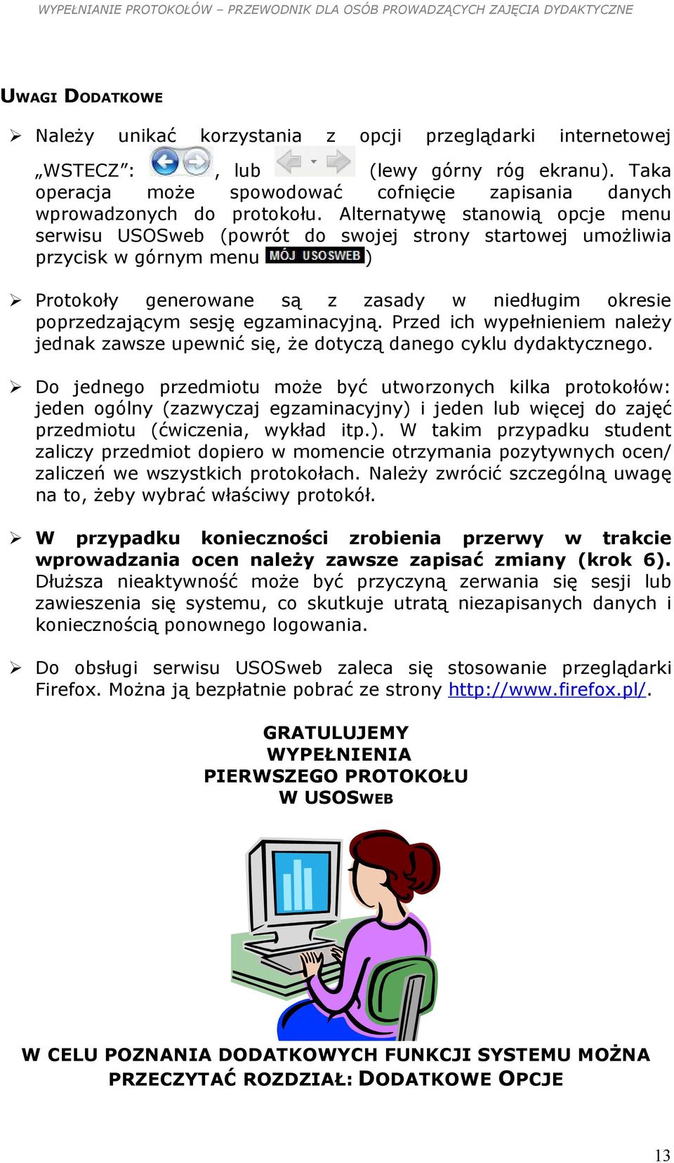 egzaminacyjną. Przed ich wypełnieniem należy jednak zawsze upewnić się, że dotyczą danego cyklu dydaktycznego.