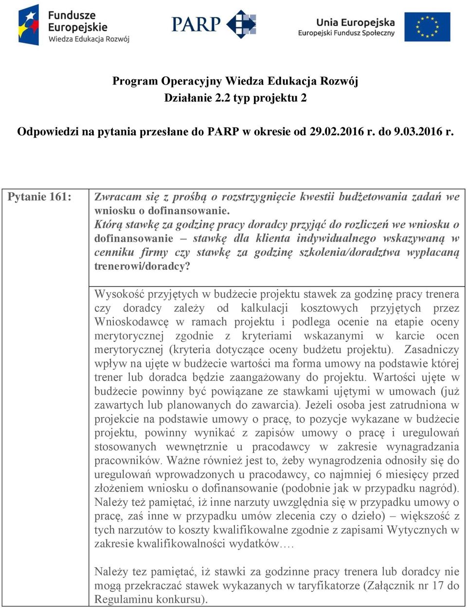 Którą stawkę za godzinę pracy doradcy przyjąć do rozliczeń we wniosku o dofinansowanie stawkę dla klienta indywidualnego wskazywaną w cenniku firmy czy stawkę za godzinę szkolenia/doradztwa wypłacaną