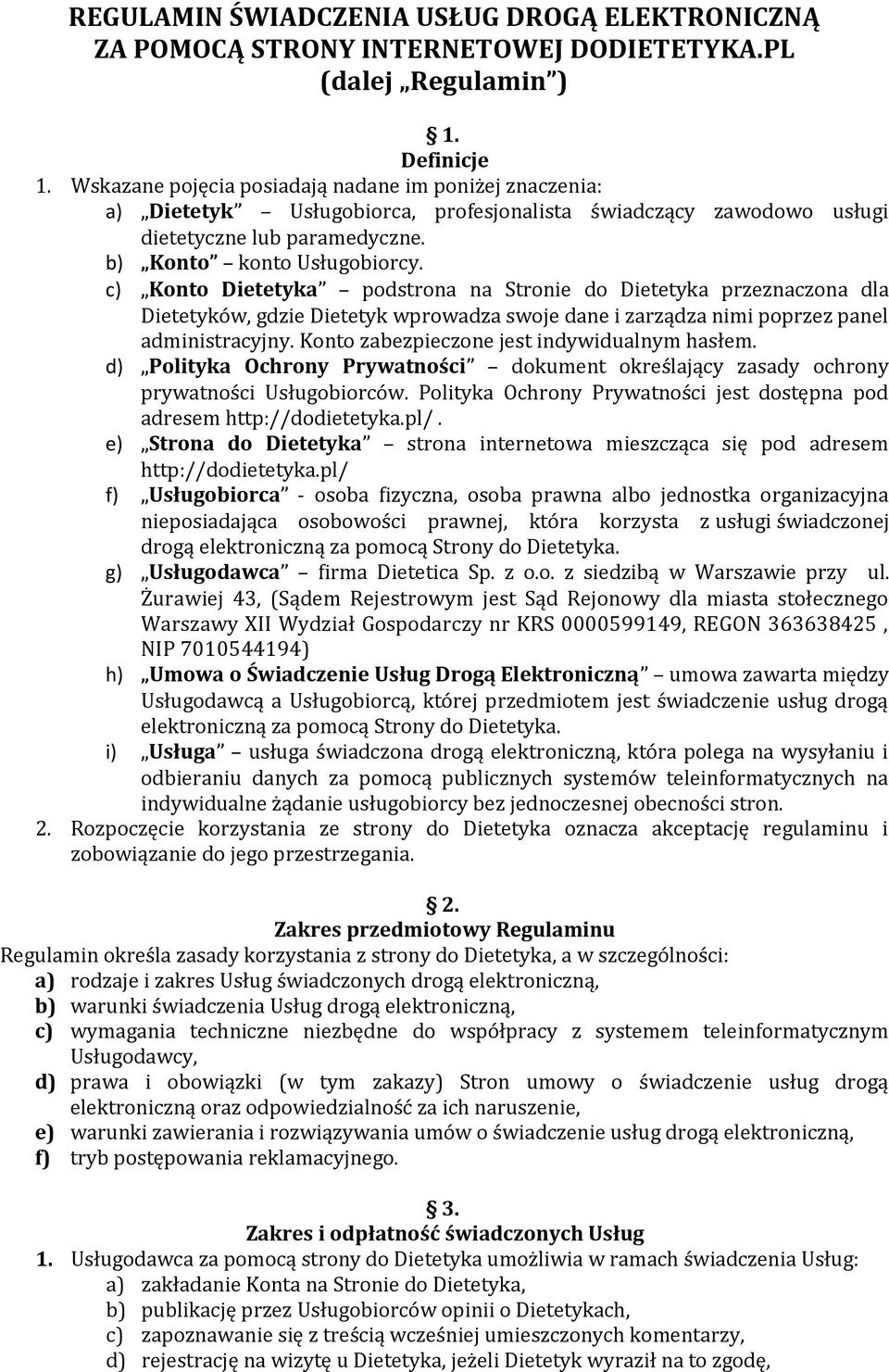 c) Konto Dietetyka podstrona na Stronie do Dietetyka przeznaczona dla Dietetyków, gdzie Dietetyk wprowadza swoje dane i zarządza nimi poprzez panel administracyjny.