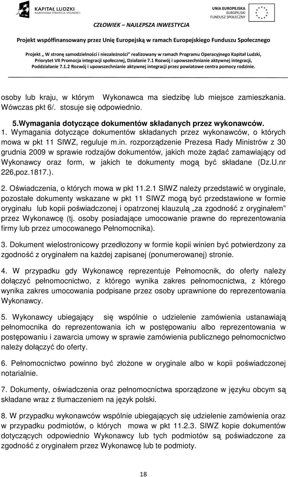 rozporządzenie Prezesa Rady Ministrów z 30 grudnia 2009 w sprawie rodzajów dokumentów, jakich może żądać zamawiający od Wykonawcy oraz form, w jakich te dokumenty mogą być składane (Dz.U.nr 226,poz.