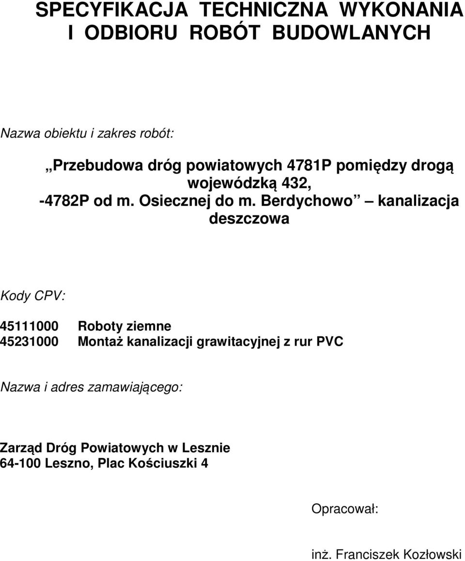 Berdychowo kanalizacja deszczowa Kody CPV: 45111000 Roboty ziemne 45231000 Montaż kanalizacji grawitacyjnej