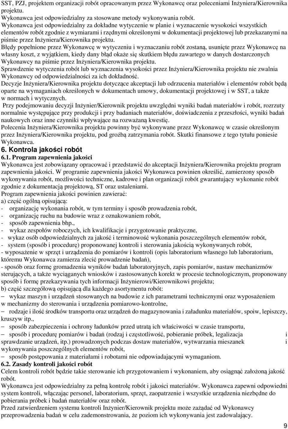 na piśmie przez Inżyniera/Kierownika projektu.