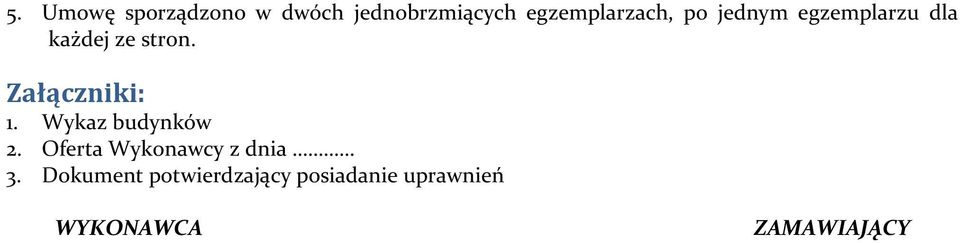 Załączniki: 1. Wykaz budynków 2.