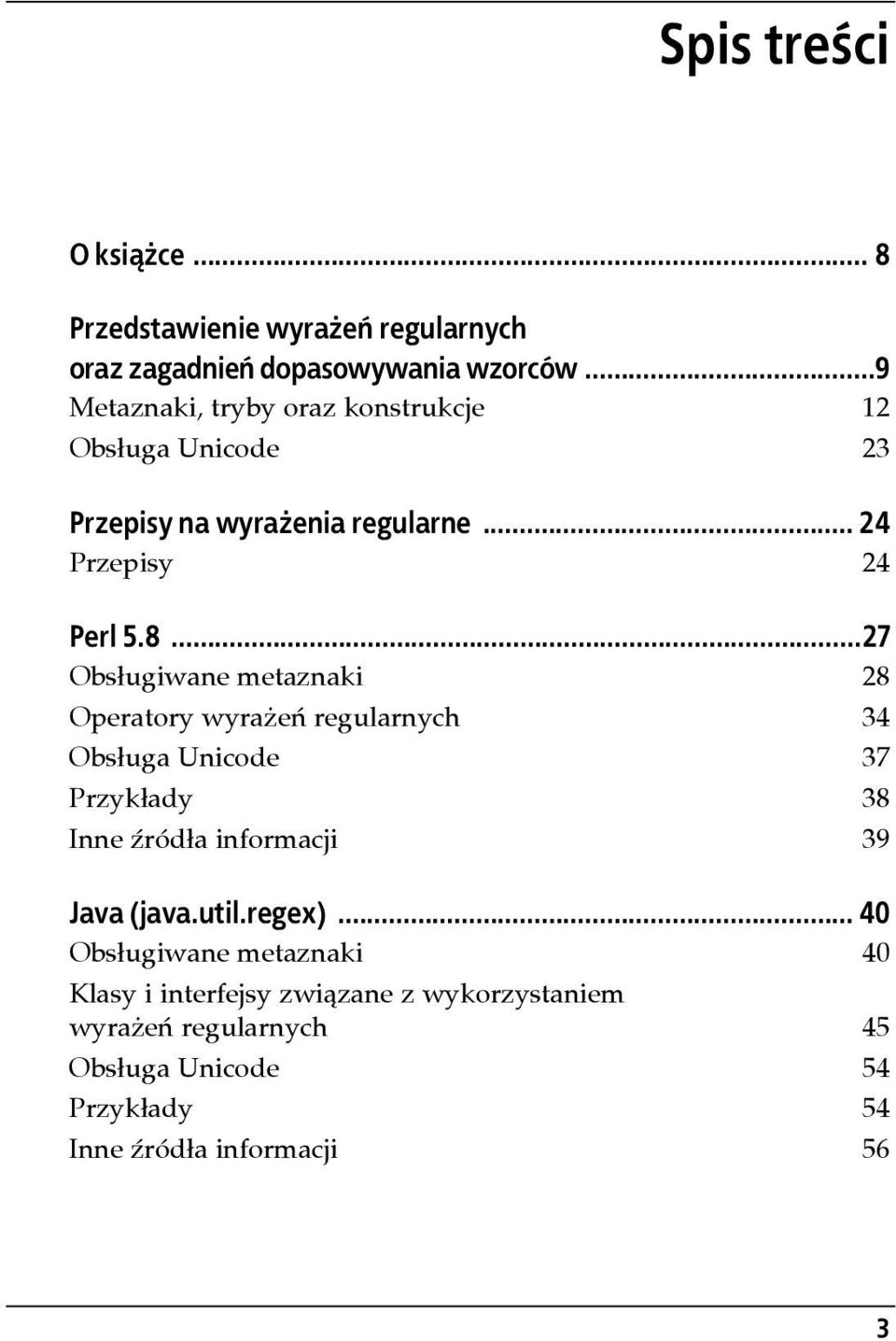 ..27 Obsługiwane metaznaki 28 Operatory wyrażeń regularnych 34 Obsługa Unicode 37 Przykłady 38 Inne źródła informacji 39 Java (java.