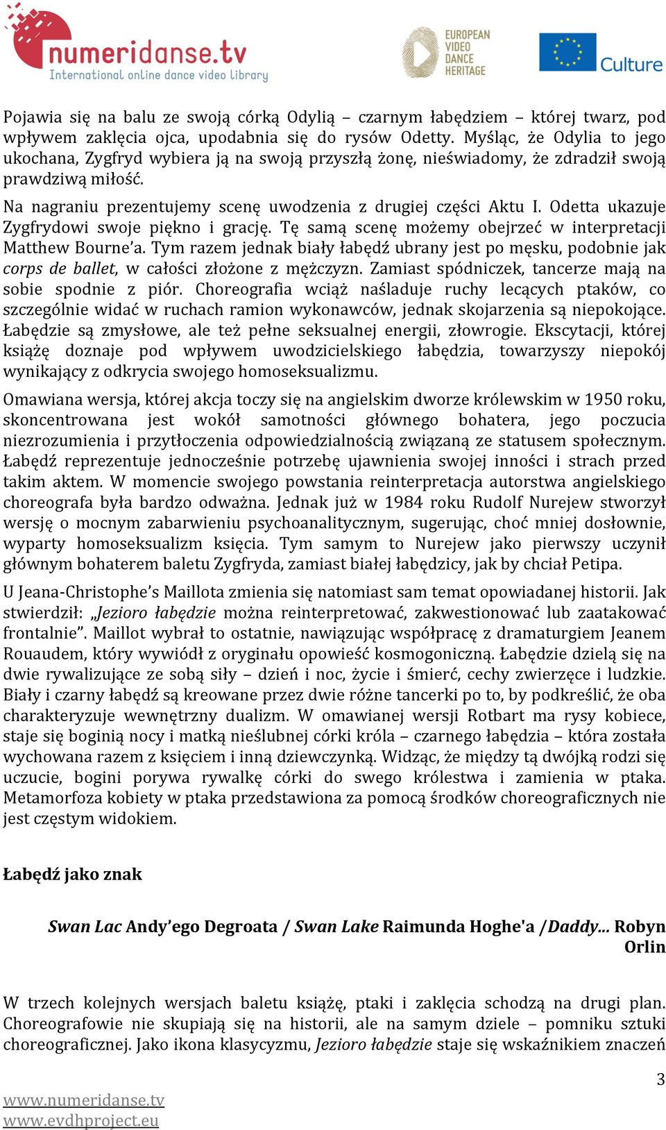 Odetta ukazuje Zygfrydowi swoje piękno i grację. Tę samą scenę możemy obejrzeć w interpretacji Matthew Bourne a.