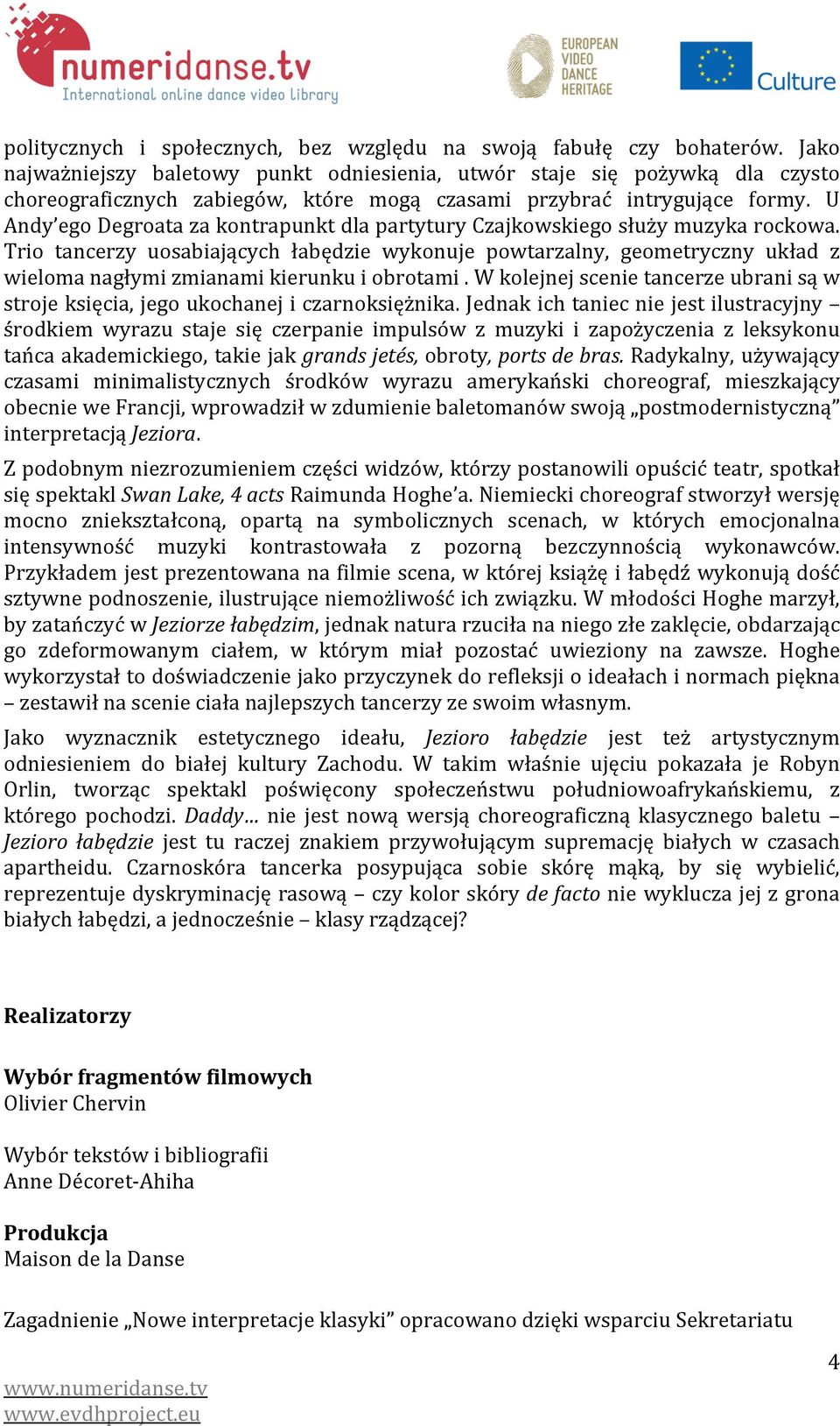 U Andy ego Degroata za kontrapunkt dla partytury Czajkowskiego służy muzyka rockowa.