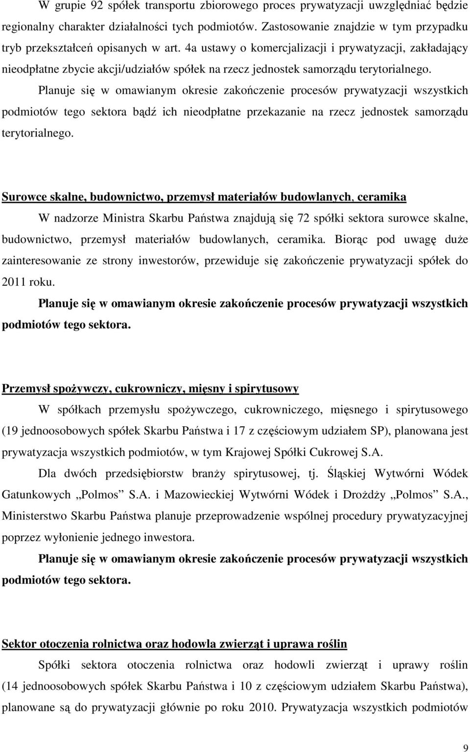 4a ustawy o komercjalizacji i prywatyzacji, zakładający nieodpłatne zbycie akcji/udziałów spółek na rzecz jednostek samorządu terytorialnego.