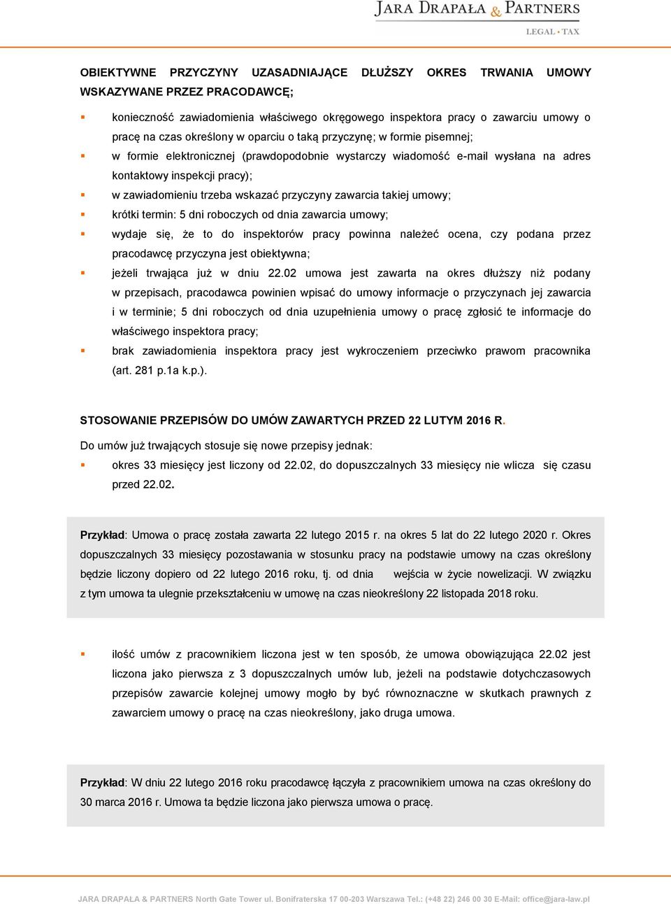 przyczyny zawarcia takiej umowy; krótki termin: 5 dni roboczych od dnia zawarcia umowy; wydaje się, że to do inspektorów pracy powinna należeć ocena, czy podana przez pracodawcę przyczyna jest