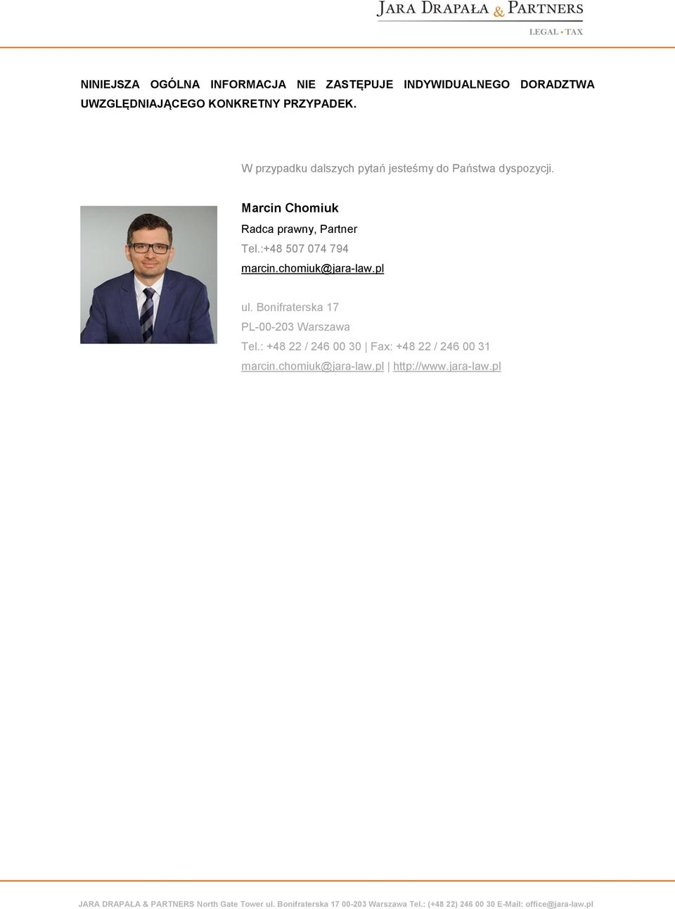 Marcin Chomiuk Radca prawny, Partner Tel.:+48 507 074 794 marcin.chomiuk@jara-law.pl ul.