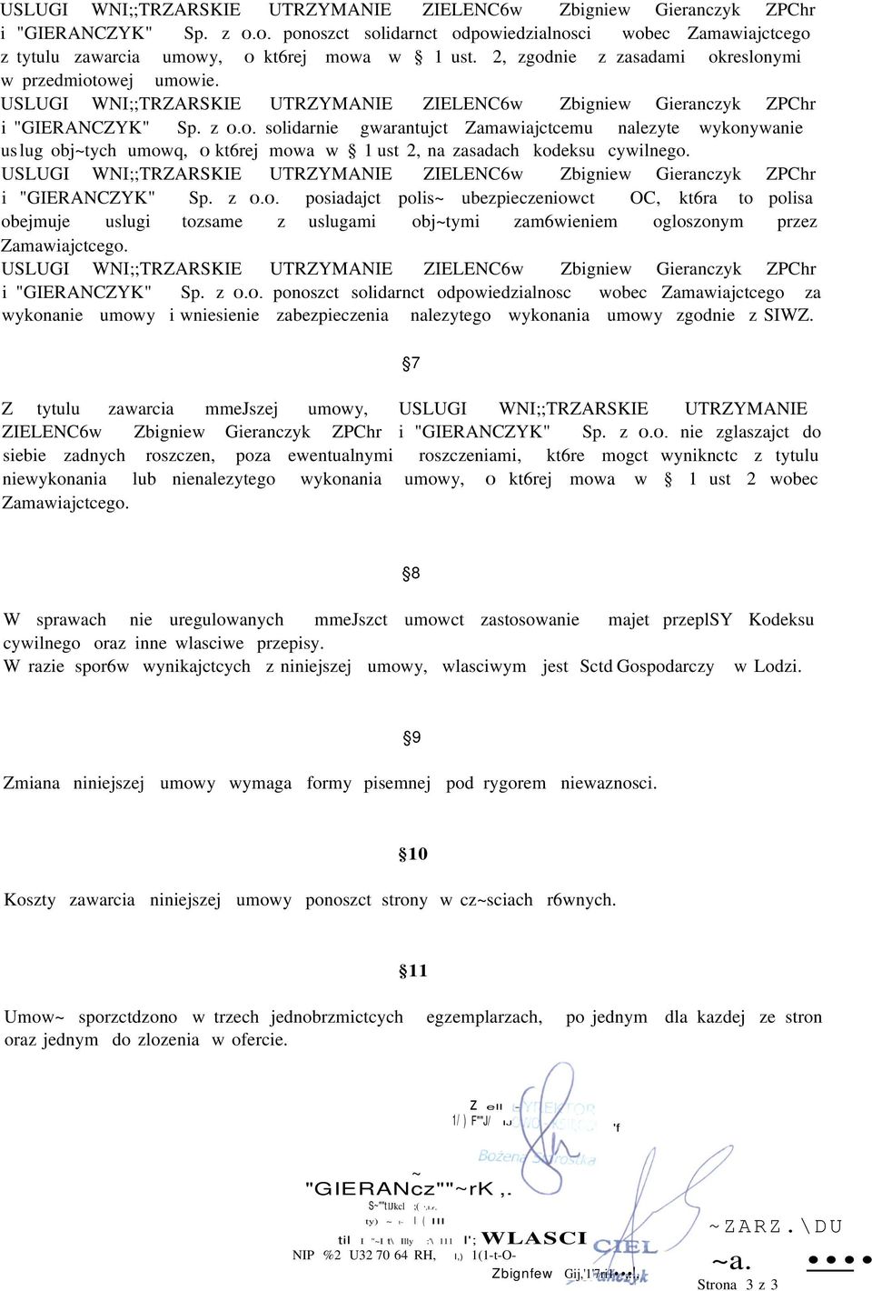 0. solidarnie gwarantujct Zamawiajctcemu nalezyte wykonywanie us lug obj~tych umowq, 0 kt6rej mowa w 1 ust 2, na zasadach kodeksu cywilnego.