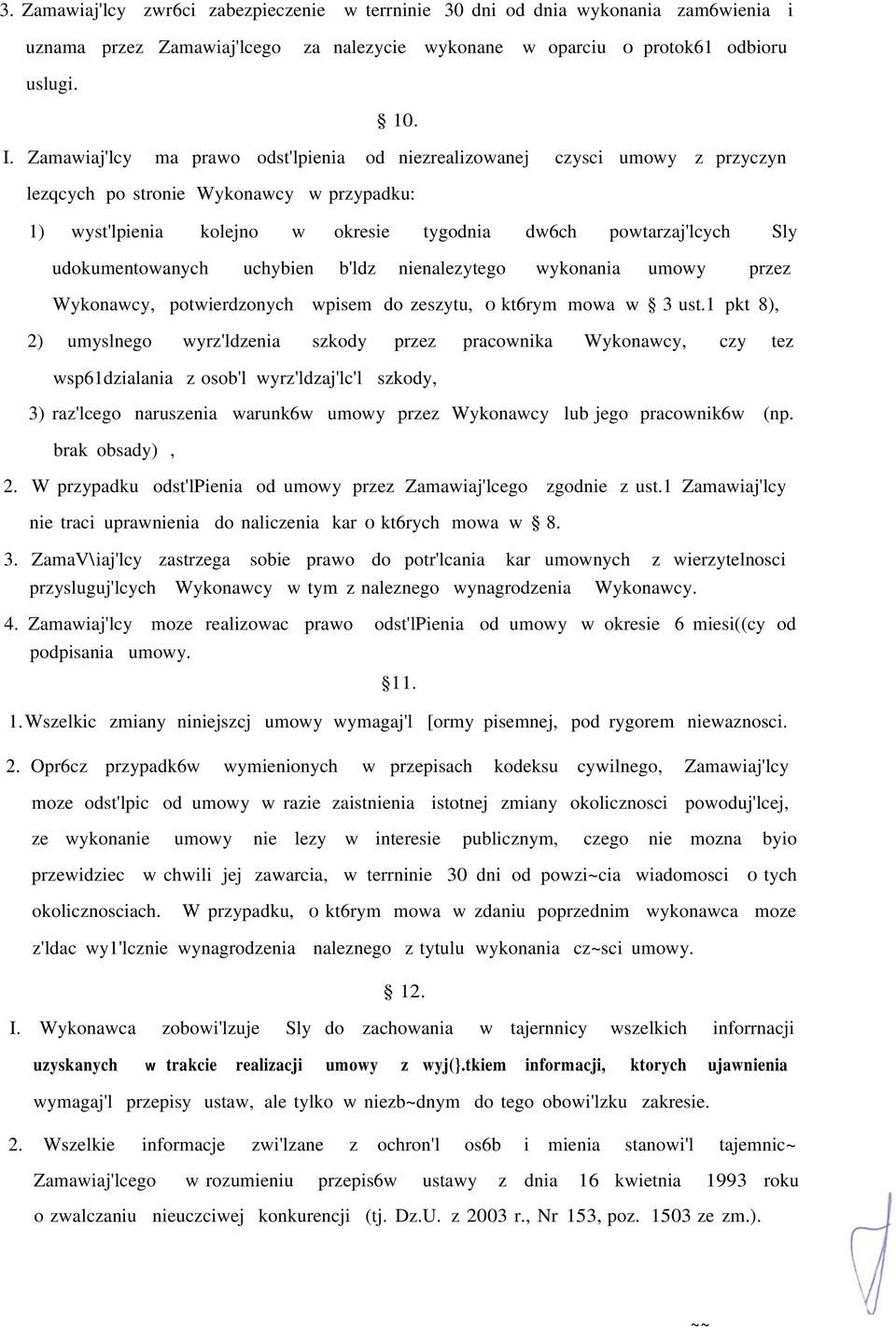 udokumentowanych uchybien b'ldz nienalezytego wykonania umowy przez Wykonawcy, potwierdzonych wpisem do zeszytu, 0 kt6rym mowa w 3 ust.