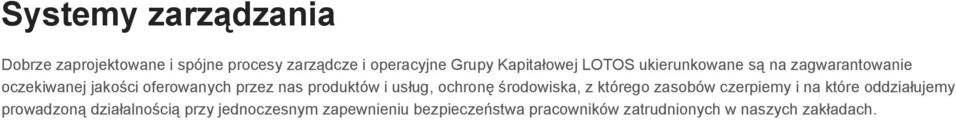 produktów i usług, ochronę środowiska, z którego zasobów czerpiemy i na które oddziałujemy