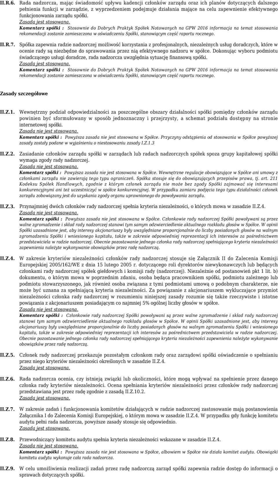 efektywnego funkcjonowania zarządu spółki. II.R.7.