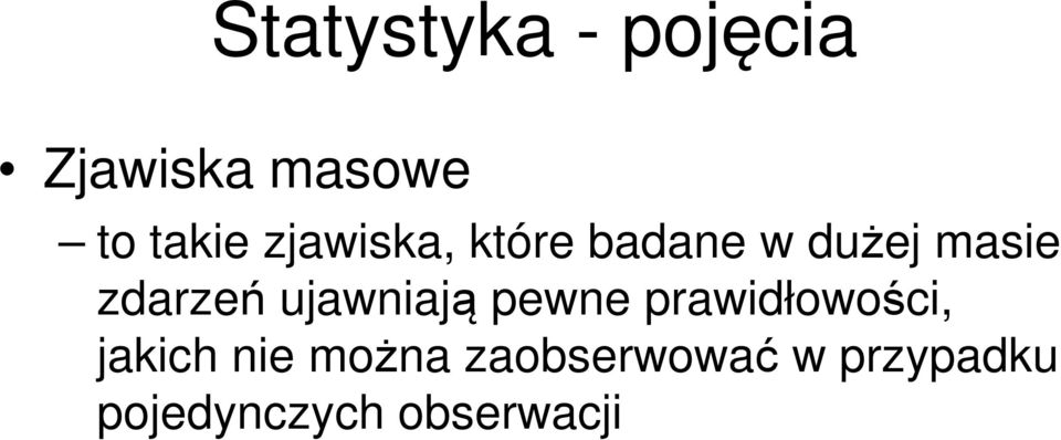 ujawniają pewne prawidłowości, jakich nie