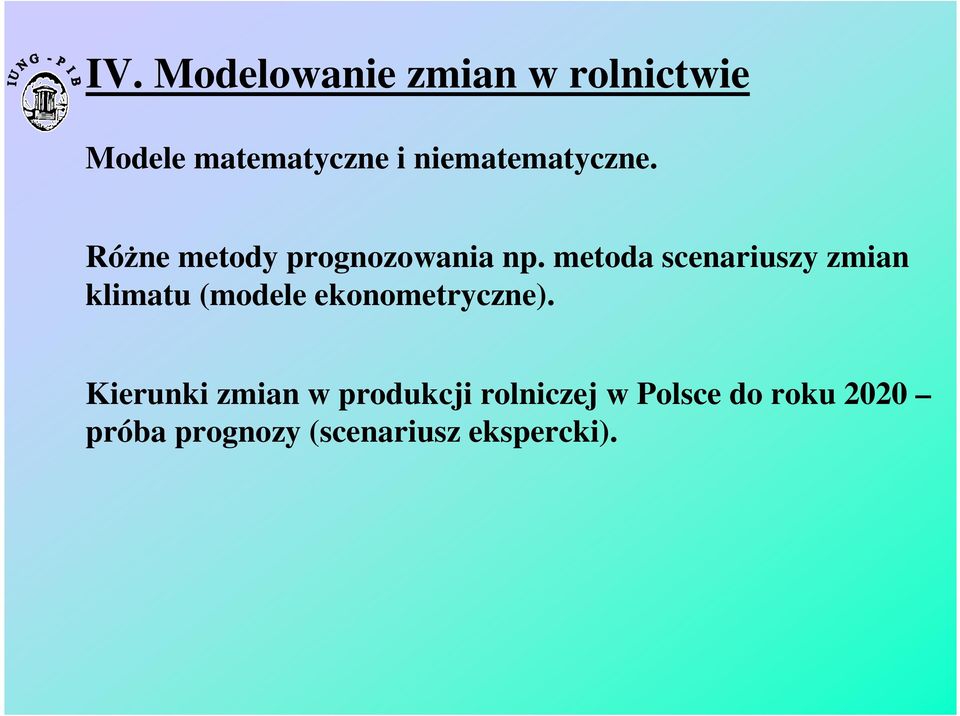 metoda scenariuszy zmian klimatu (modele ekonometryczne).