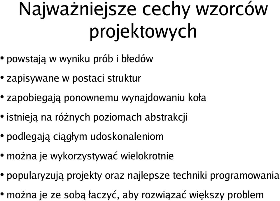 abstrakcji podlegają ciągłym udoskonaleniom można je wykorzystywać wielokrotnie