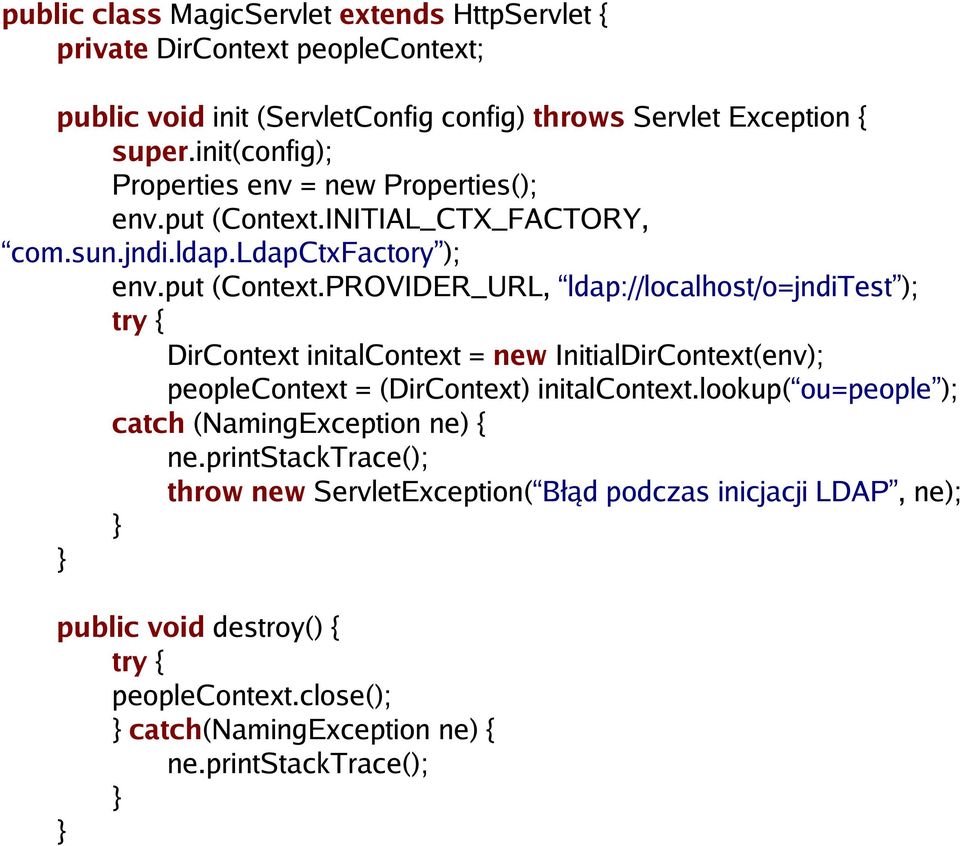 INITIAL_CTX_FACTORY, com.sun.jndi.ldap.ldapctxfactory ); env.put (Context.