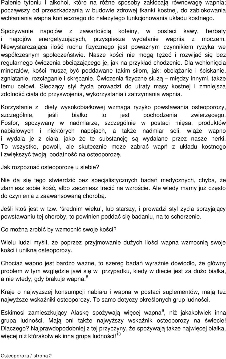 Niewystarczająca ilość ruchu fizycznego jest poważnym czynnikiem ryzyka we współczesnym społeczeństwie.